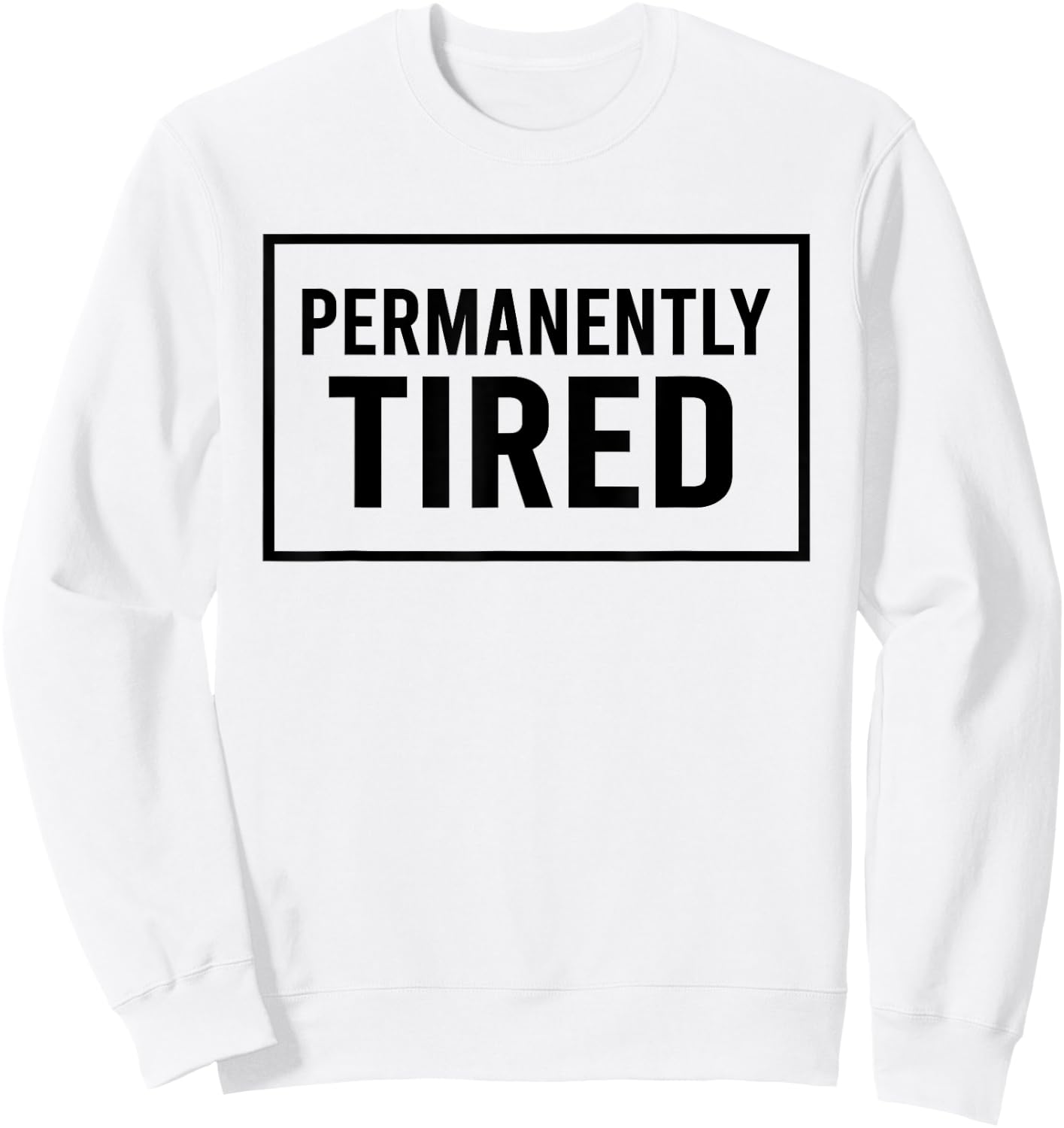 Vintage Permanently Tired Funny Slogan Always Tired Sweatshirt - Sweatshirt | White