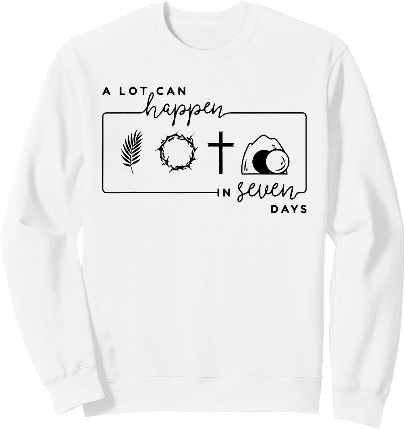 A Lot Can Happen In 7 Days, Christian Faith Sweatshirt - Sweatshirt | White