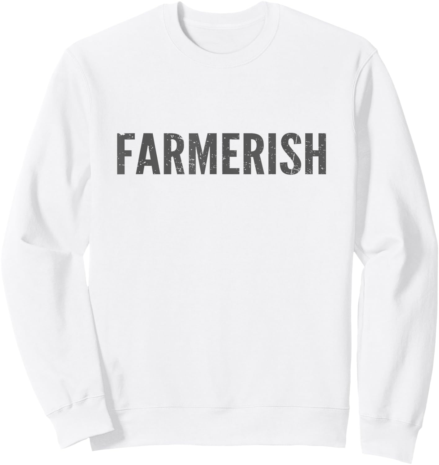 Farmerish Funny Farmer-Ish For Farmer Wife Daughter Sweatshirt - Sweatshirt | White