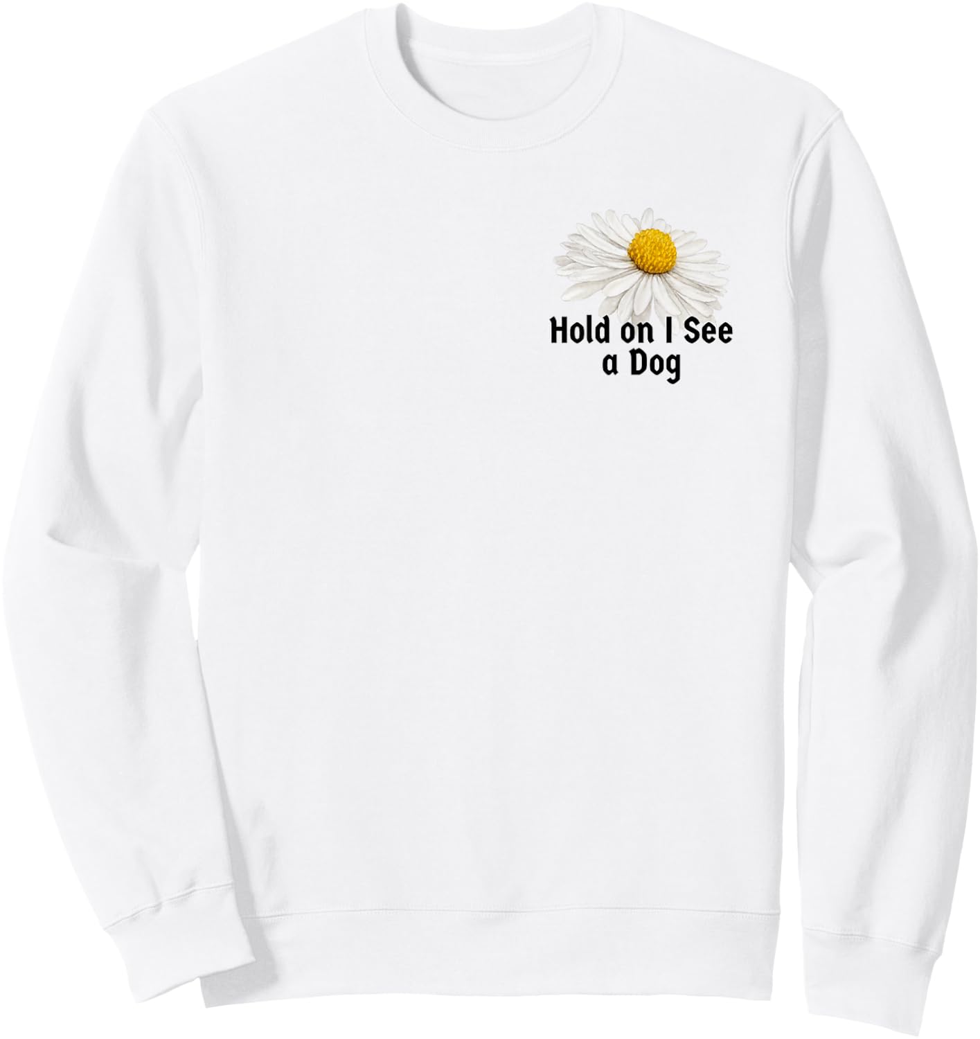 Vintage Botanical Saying Hold on I See a Dog Men Sweatshirt - Sweatshirt | White