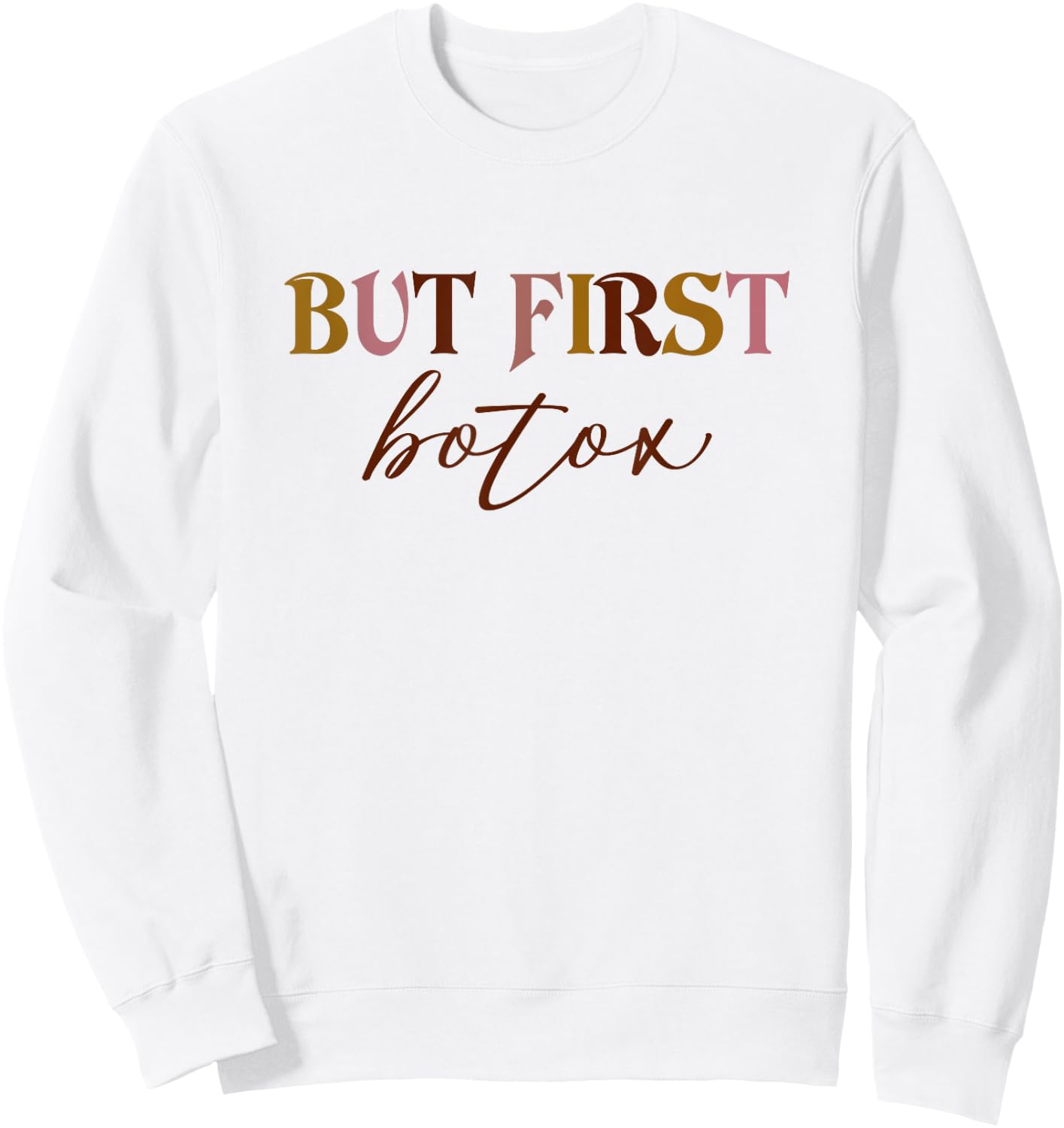 But First Botox Dealer Funny Aesthetic Nurse Injector Nurse Sweatshirt - Sweatshirt | White