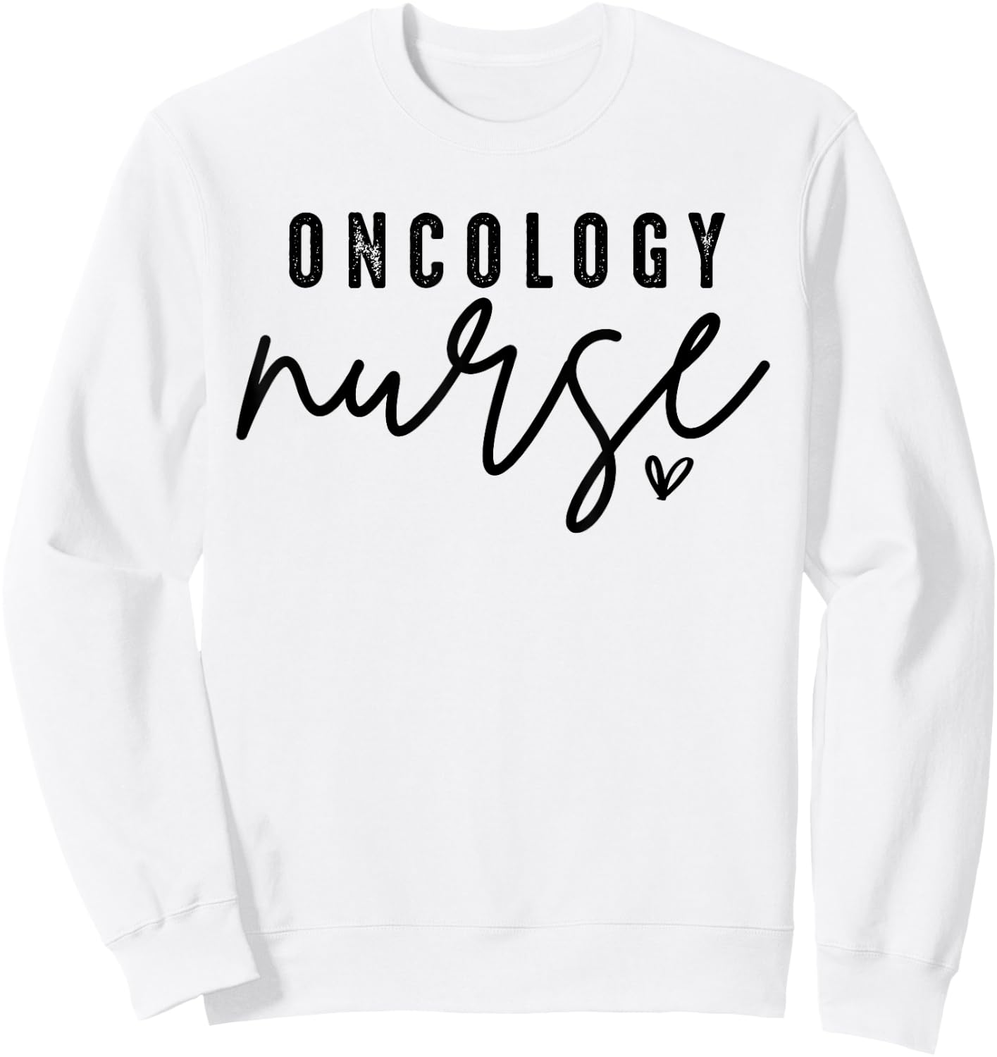 Oncology Nurse OCN Nursing Oncologist Medical Assistant Sweatshirt - Sweatshirt | White