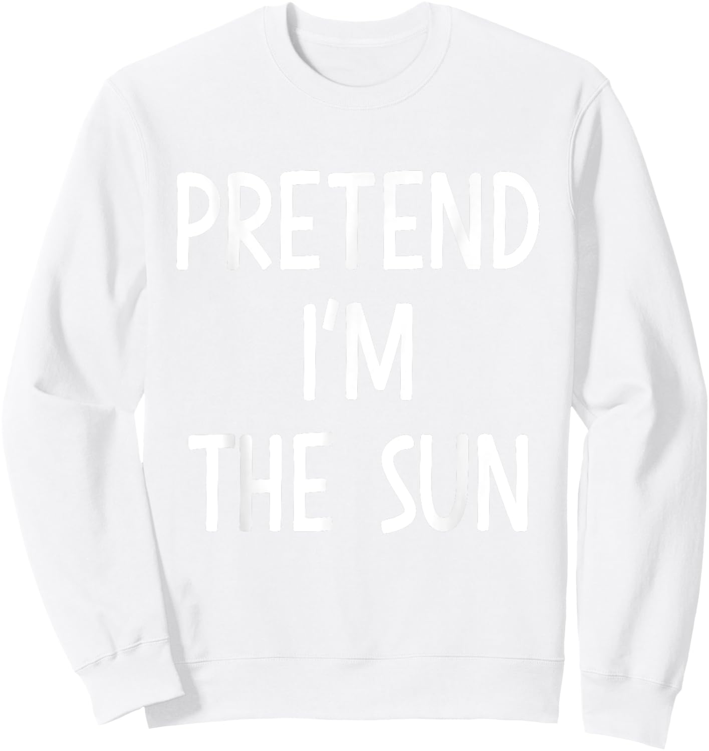 Pretend Im the sun easy lazy costume for halloween party Sweatshirt - Sweatshirt | White