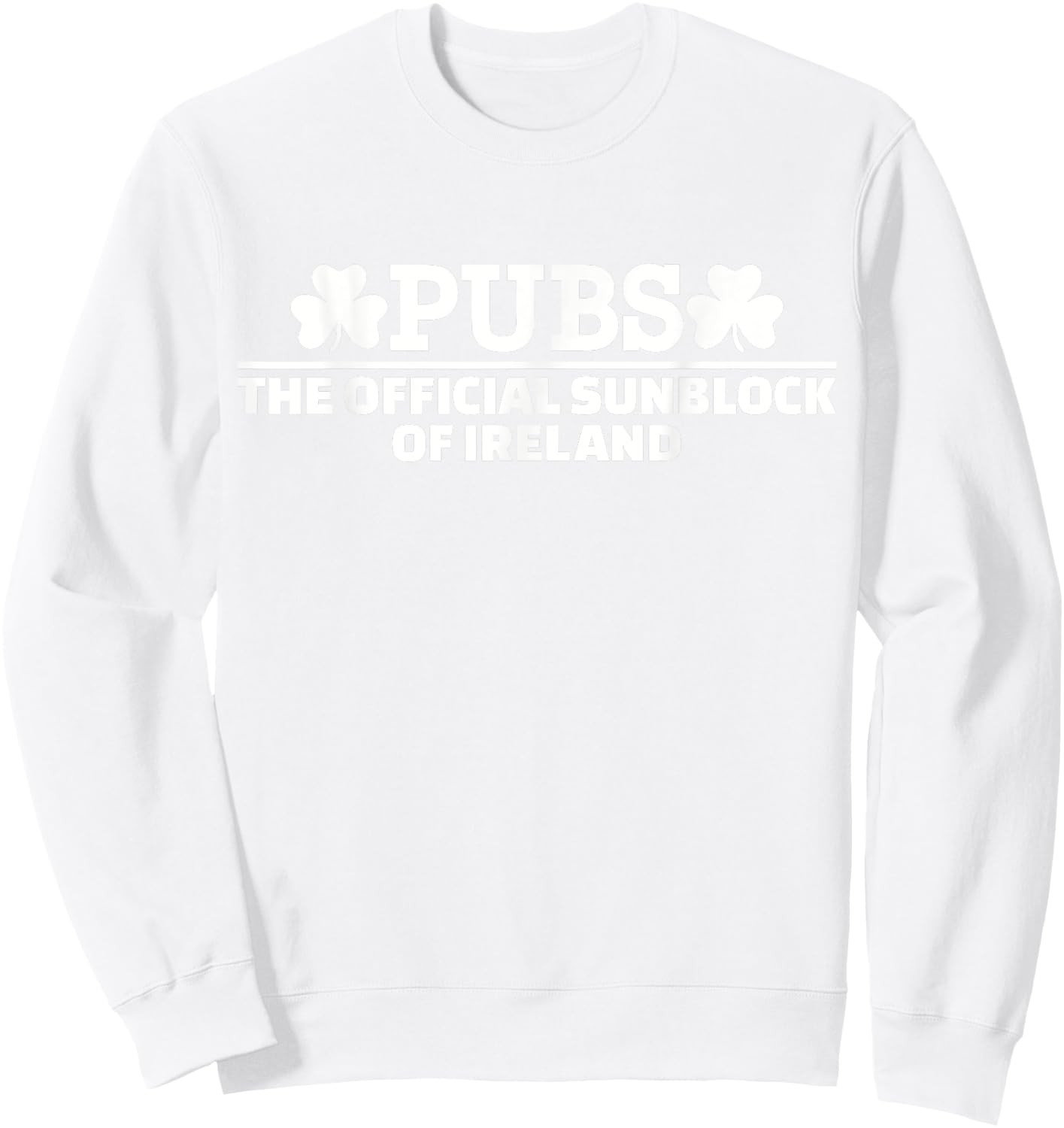 Pubs the official sunblock of Ireland Sweatshirt - Sweatshirt | White