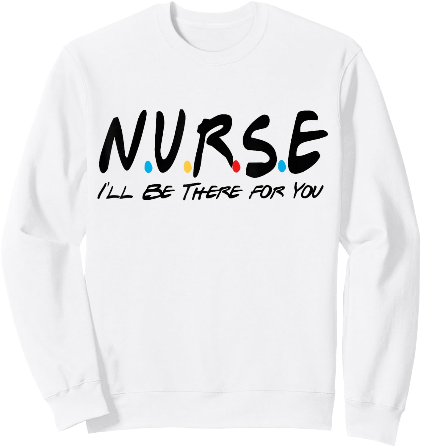 Nurse Appreciation Bulk Gifts Nurse Appreciation Gift Sweatshirt - Sweatshirt | White