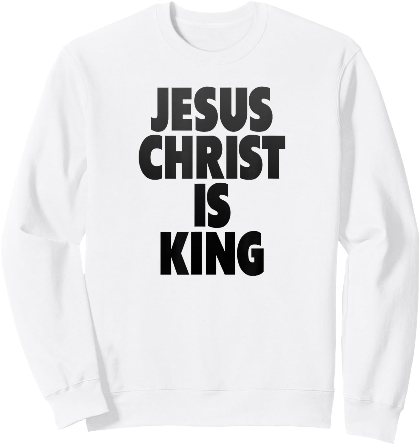 Jesus Christ is King, Jesus Sweatshirt - Sweatshirt | White