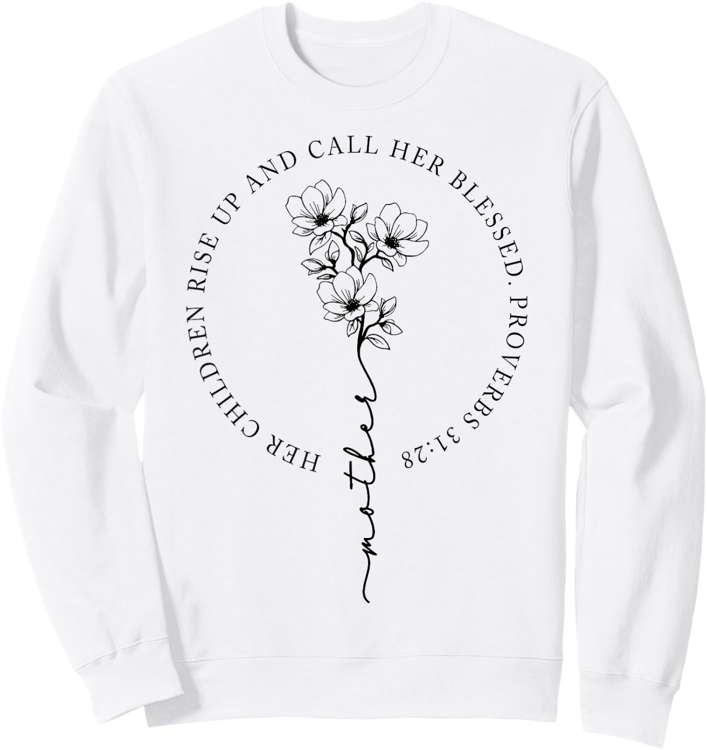 Her Children Rise Up And Call Her Blessed Sweatshirt - Sweatshirt | White