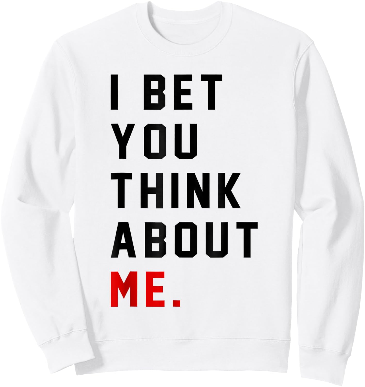 Retro I Bet You Think About Me Meaning I Knew U Were Trouble Sweatshirt - Sweatshirt | White
