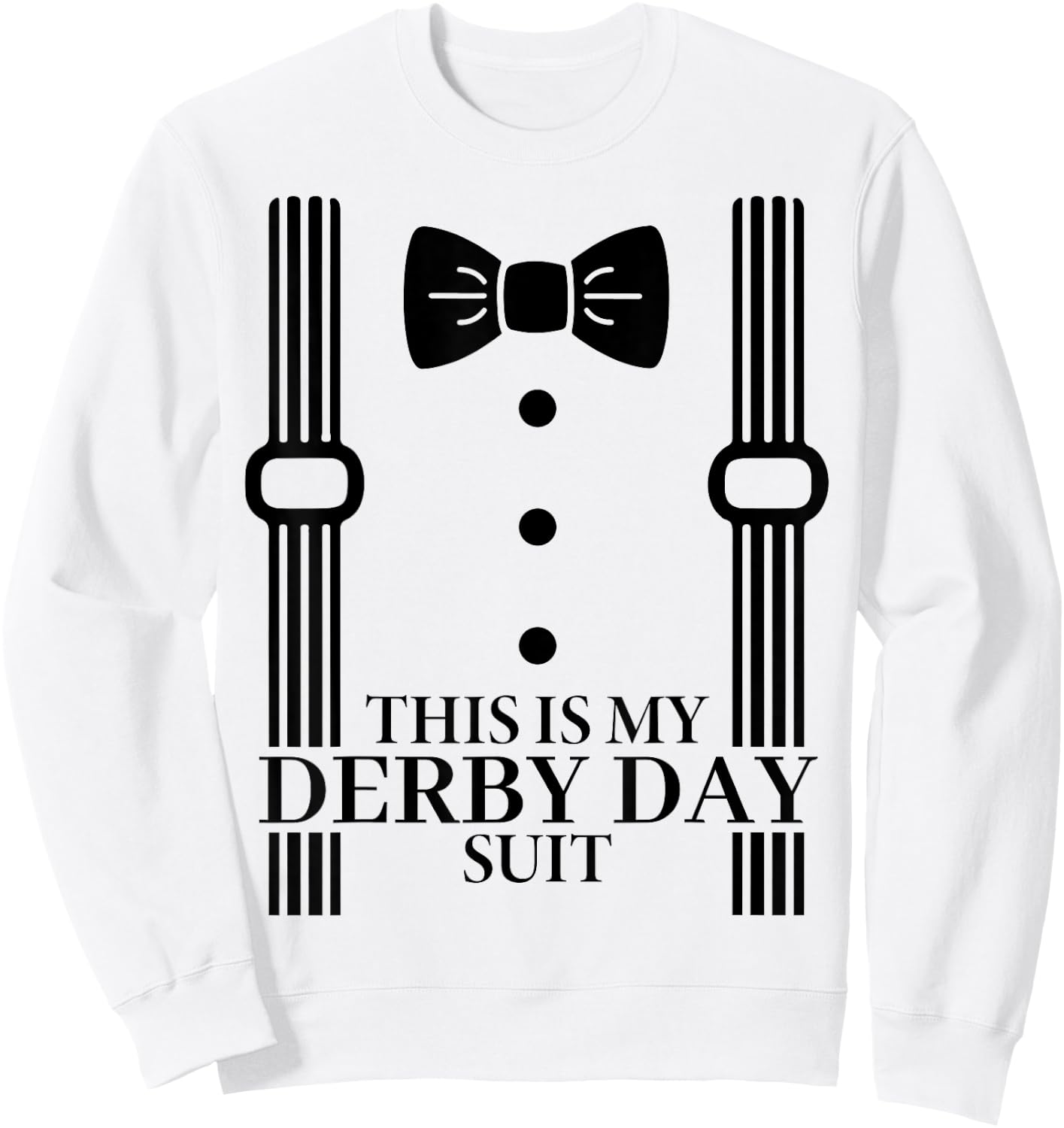 Suit Derby Day 24 Horse Racing This Is My Derby Day Bow Tie Sweatshirt - Sweatshirt | White