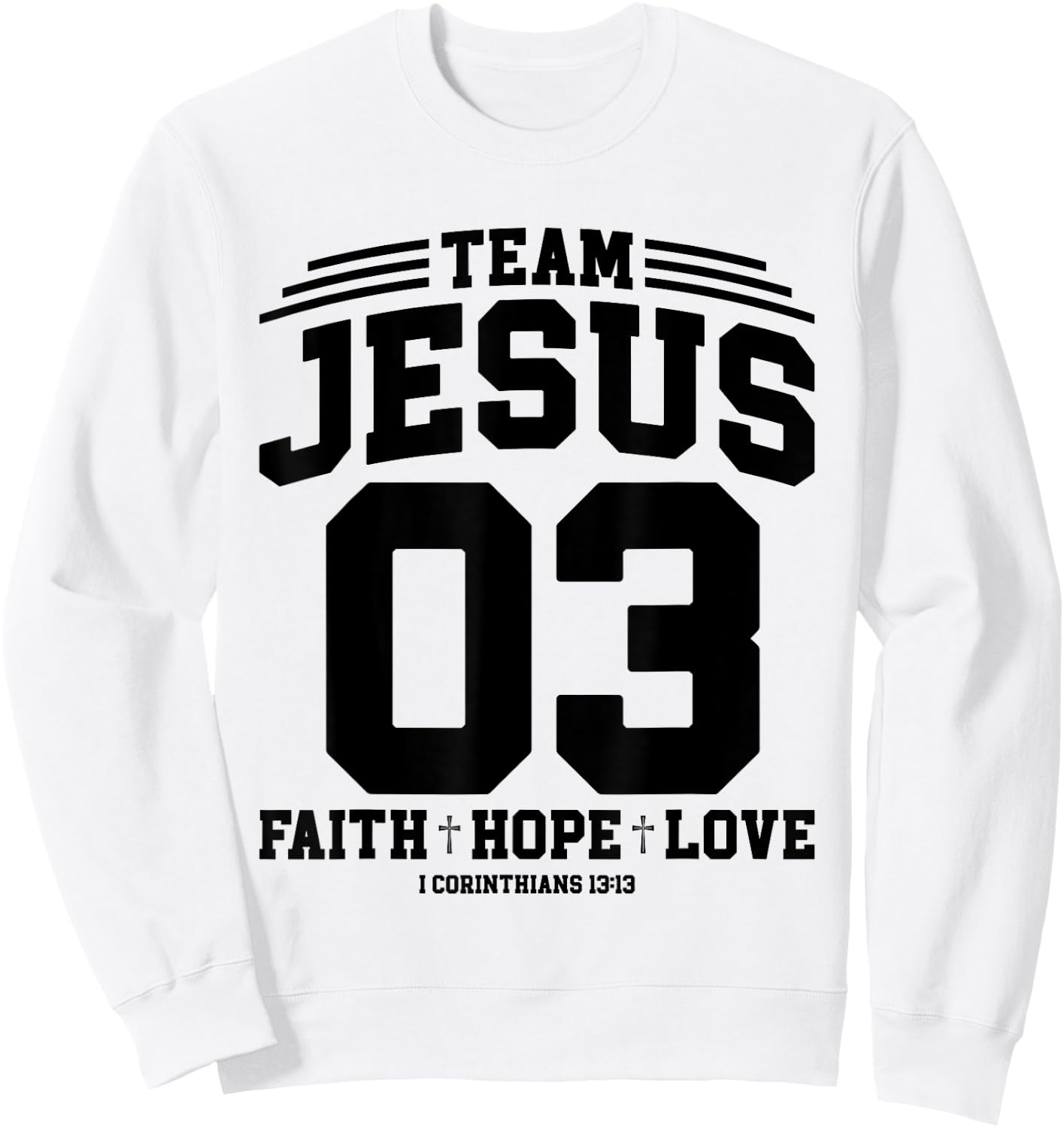 Christian - Team Jesus 03 Faith Hope Love Sweatshirt - Sweatshirt | White