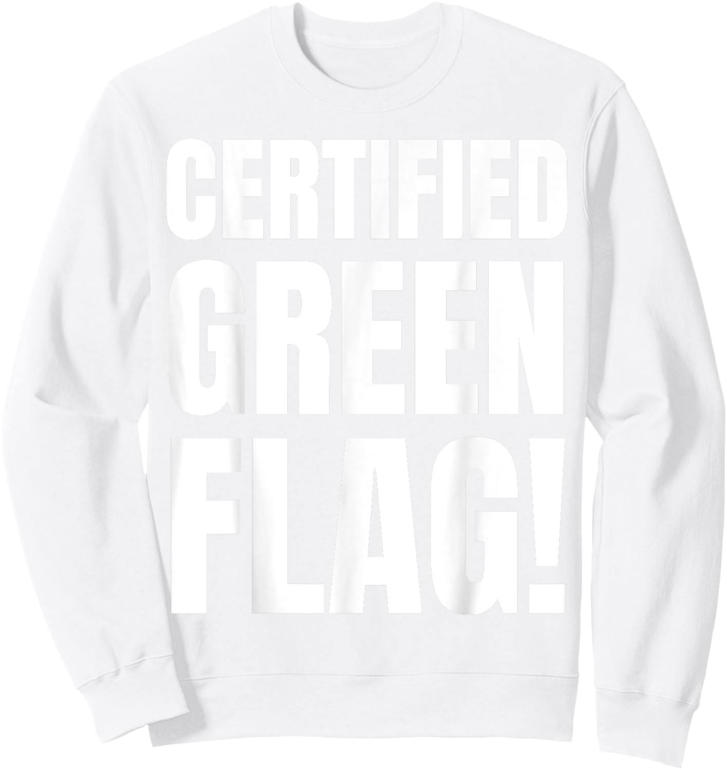 Certified Green Flag Costume And Funny Green Flags Sweatshirt - Sweatshirt | White