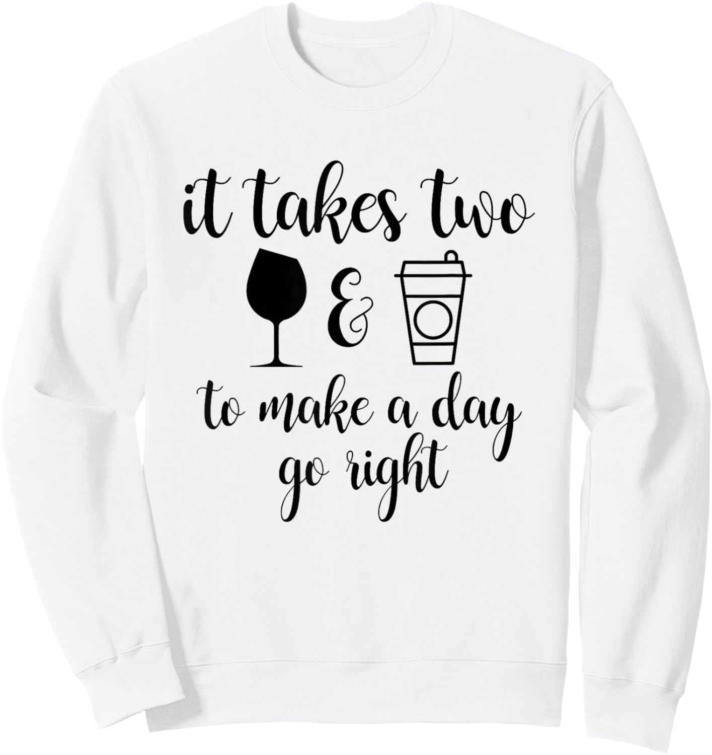 It Takes Two To Make A Day Go Right Funny Sweatshirt - Sweatshirt | White