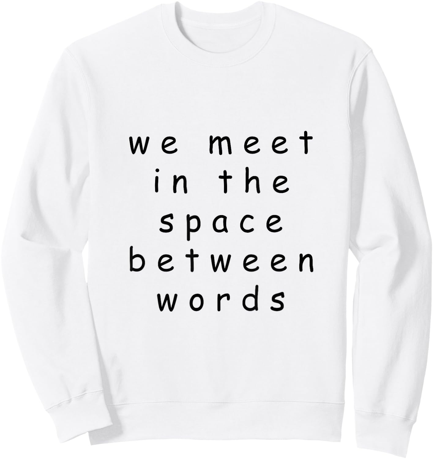 We Meet In The Space Between Words | Ram Dass Yoga Sweatshirt - Sweatshirt | White