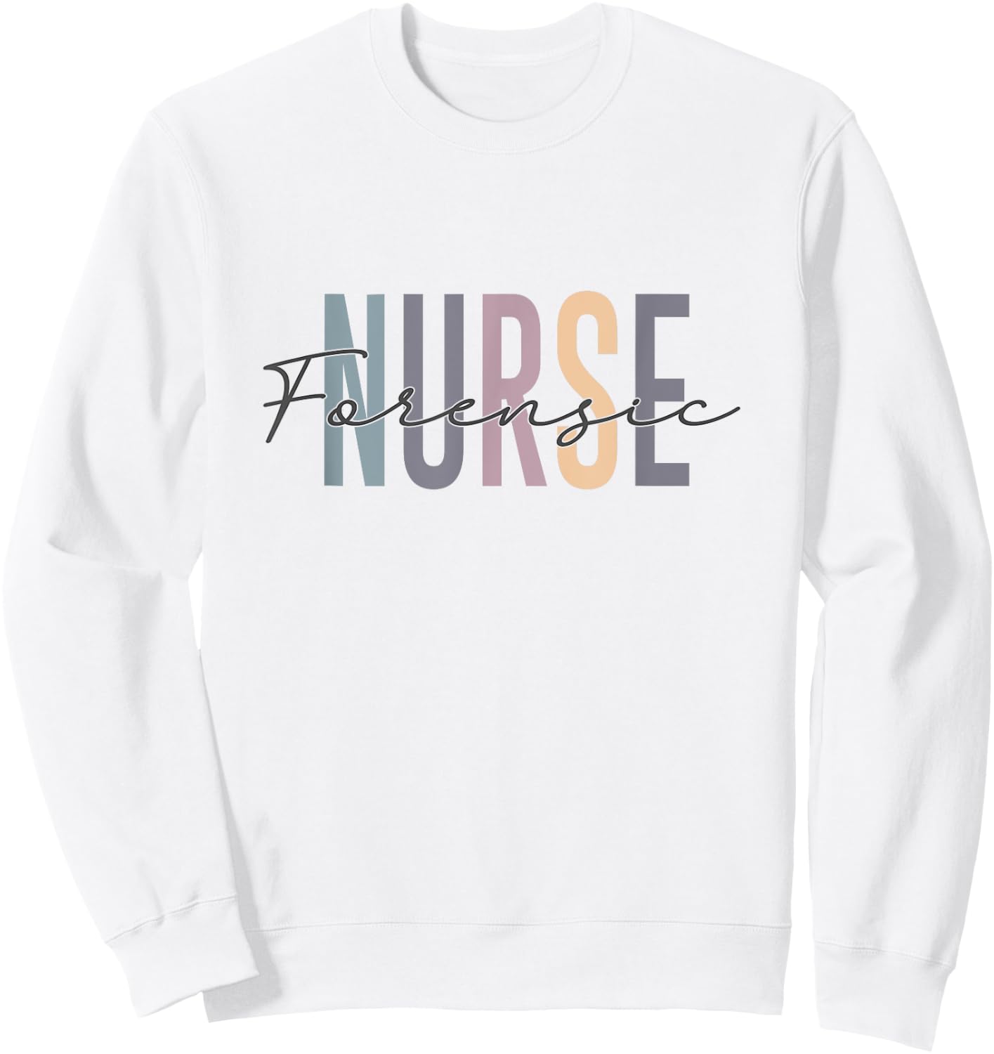 Forensic Nurse Correctional Nurse Practitioner Nurse Day Sweatshirt - Sweatshirt | White