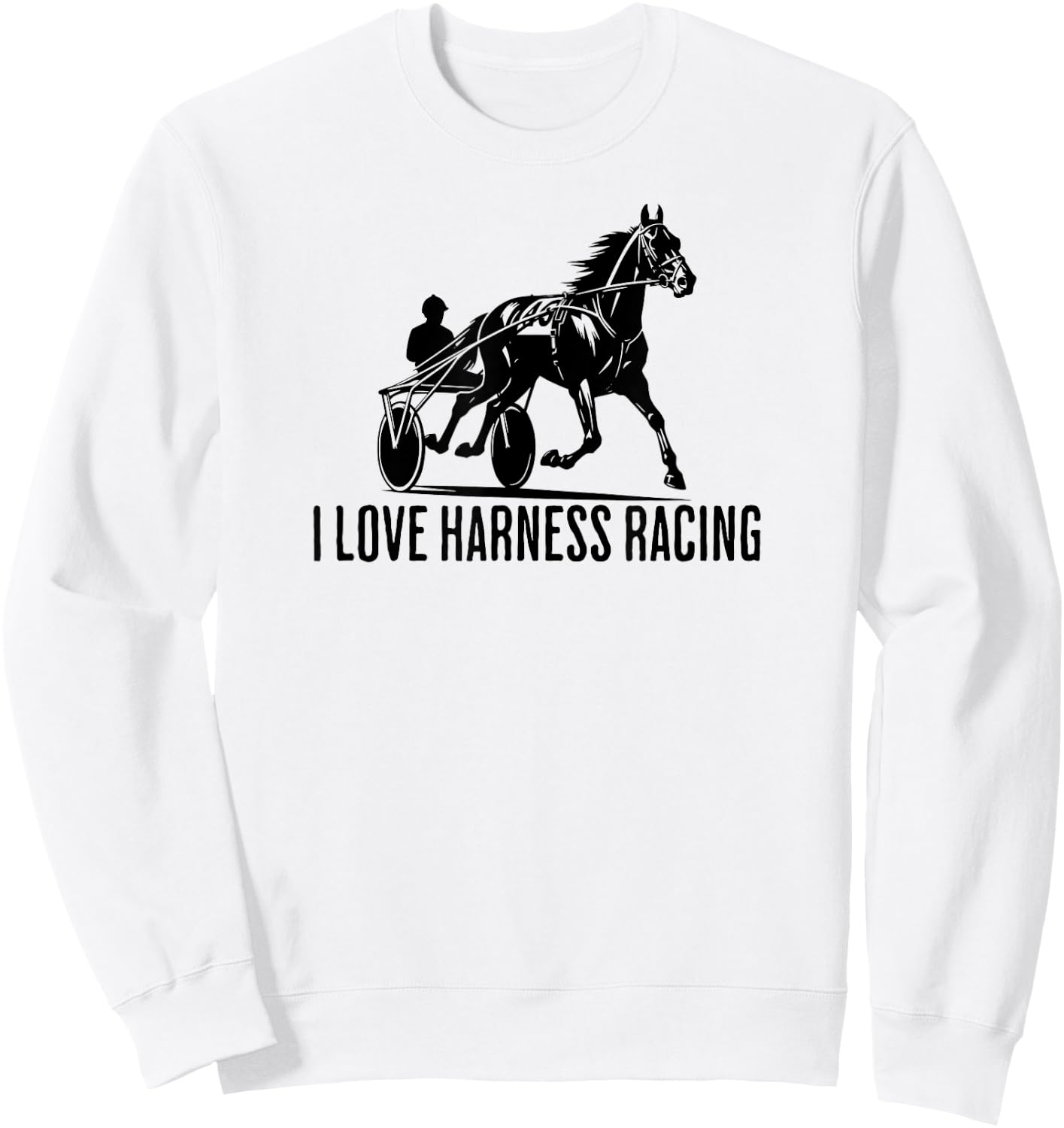 I Love Harness Racing Sweatshirt - Sweatshirt | White