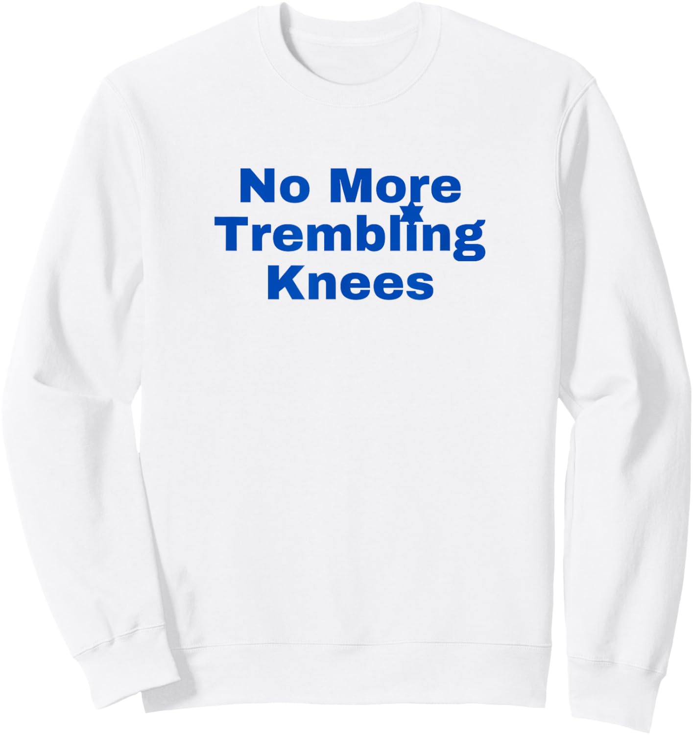 Jewish No More Trembling Knees Sweatshirt - Sweatshirt | White