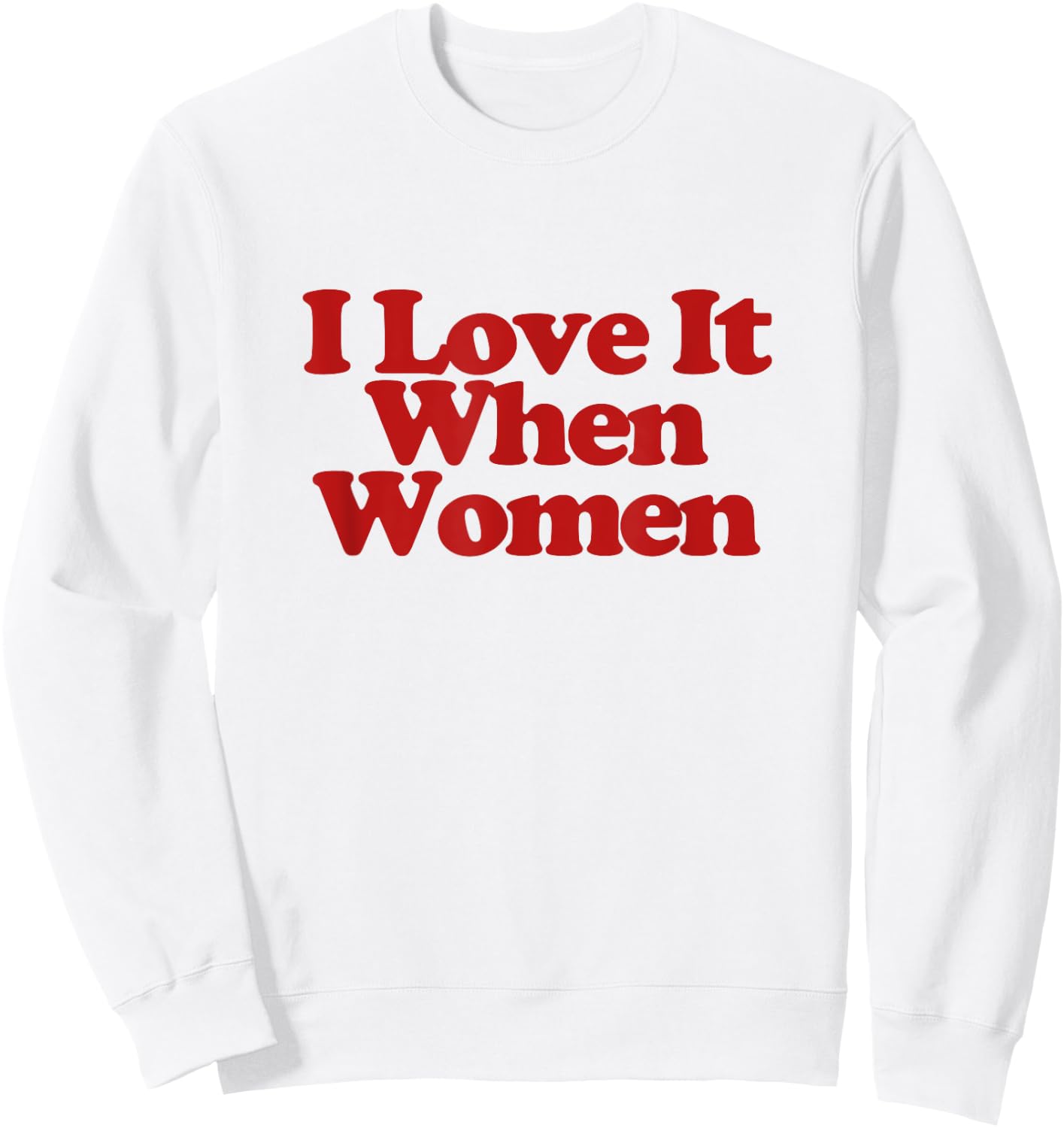 I Love It When Women Y2k Trendy LGBT Funny Lesbian Pride Sweatshirt - Sweatshirt | White