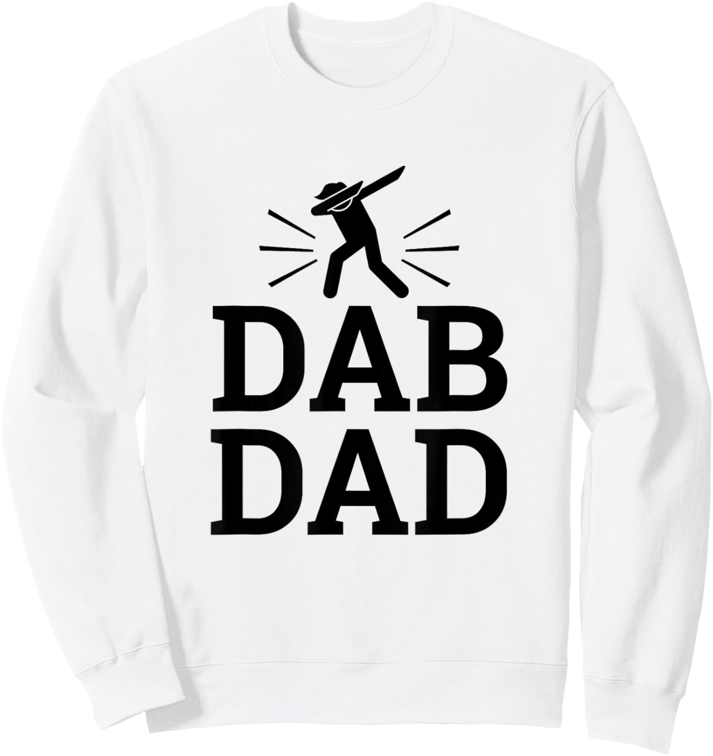 Dab Dad Sayings Dabbing Shirt Fathers Day Birthday Gift Men Sweatshirt - Sweatshirt | White