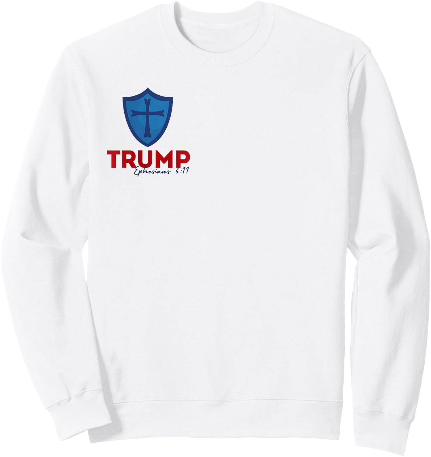 TRUMP -Armour of God -Ephesians 6:11 Sweatshirt - Sweatshirt | White