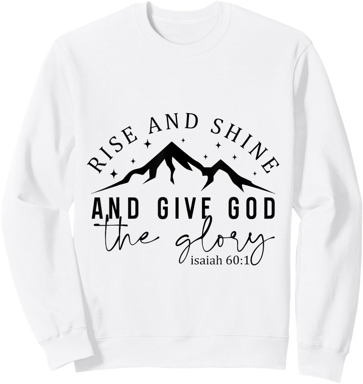 Give God Glory Christian Faith Quote Mountains Sweatshirt - Sweatshirt | White