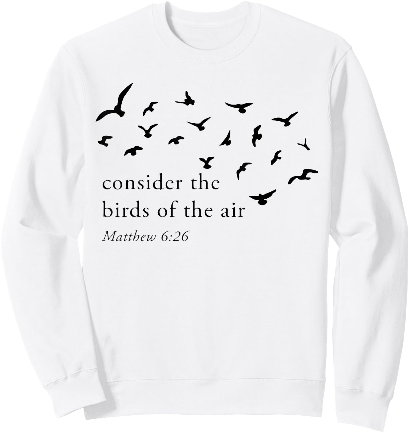 Consider The Birds Of The Air Sweatshirt - Sweatshirt | White