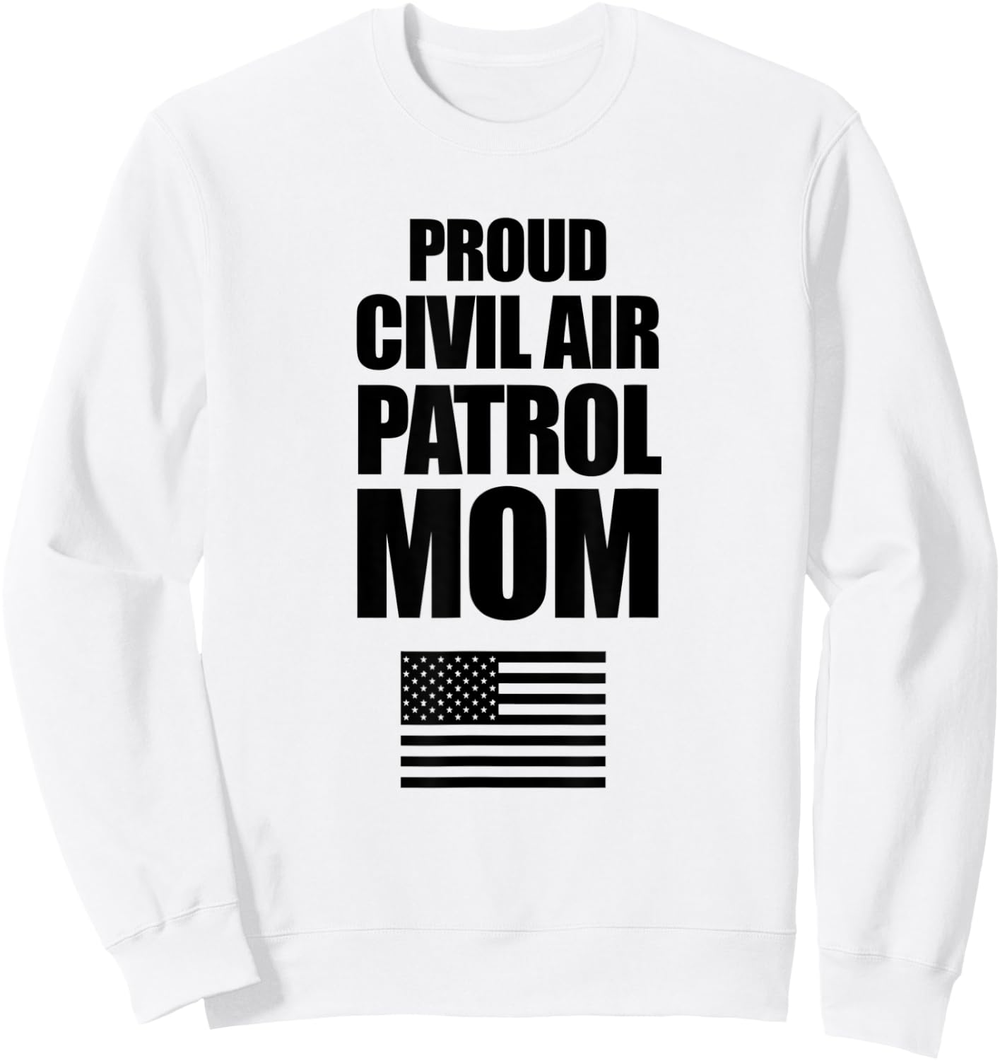 Proud Civil Air Patrol Mom Shirt with American Flag Women Men Sweatshirt - Sweatshirt | White