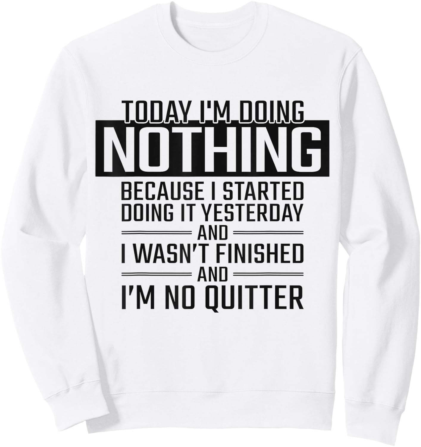 Today I'm Doing Nothing - Funny Lazy People Christmas Gift Sweatshirt - Sweatshirt | White