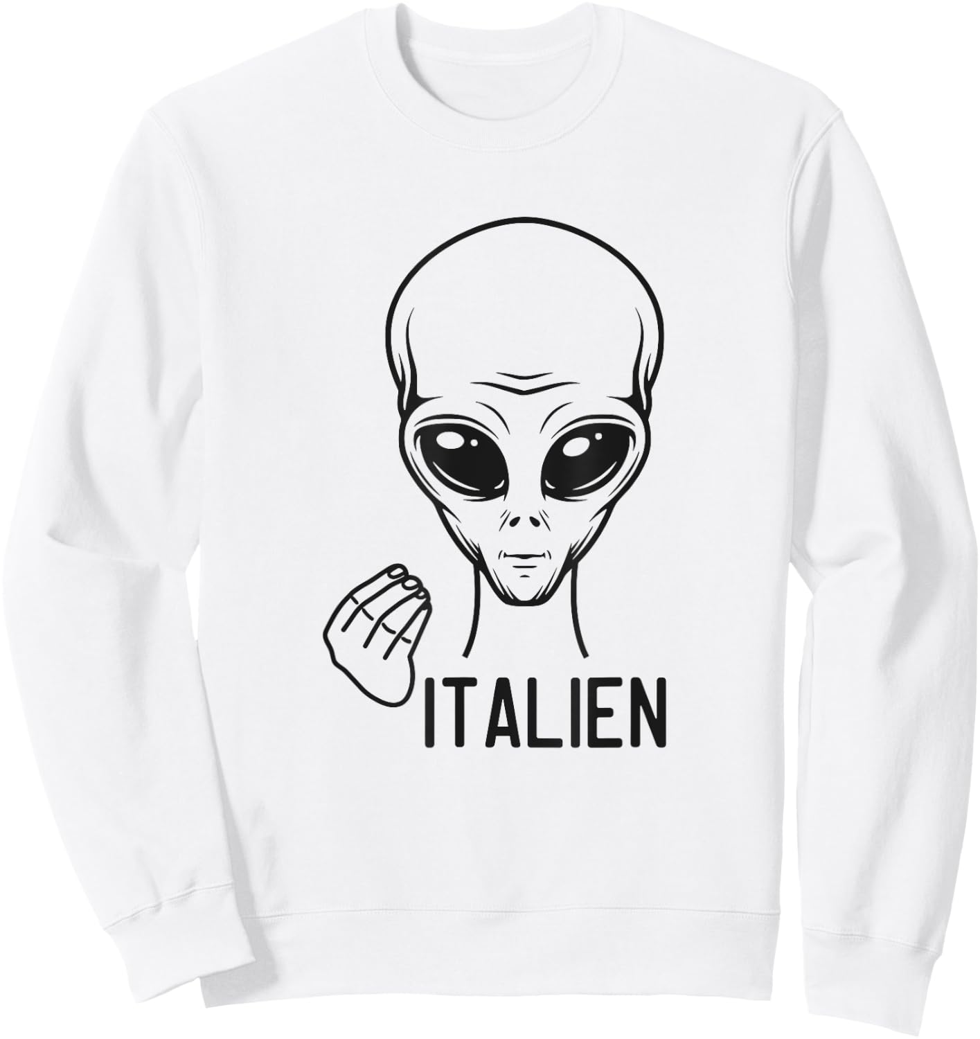 Italien Funny Meme Dad Joke Italian Alien UFO Sweatshirt - Sweatshirt | White