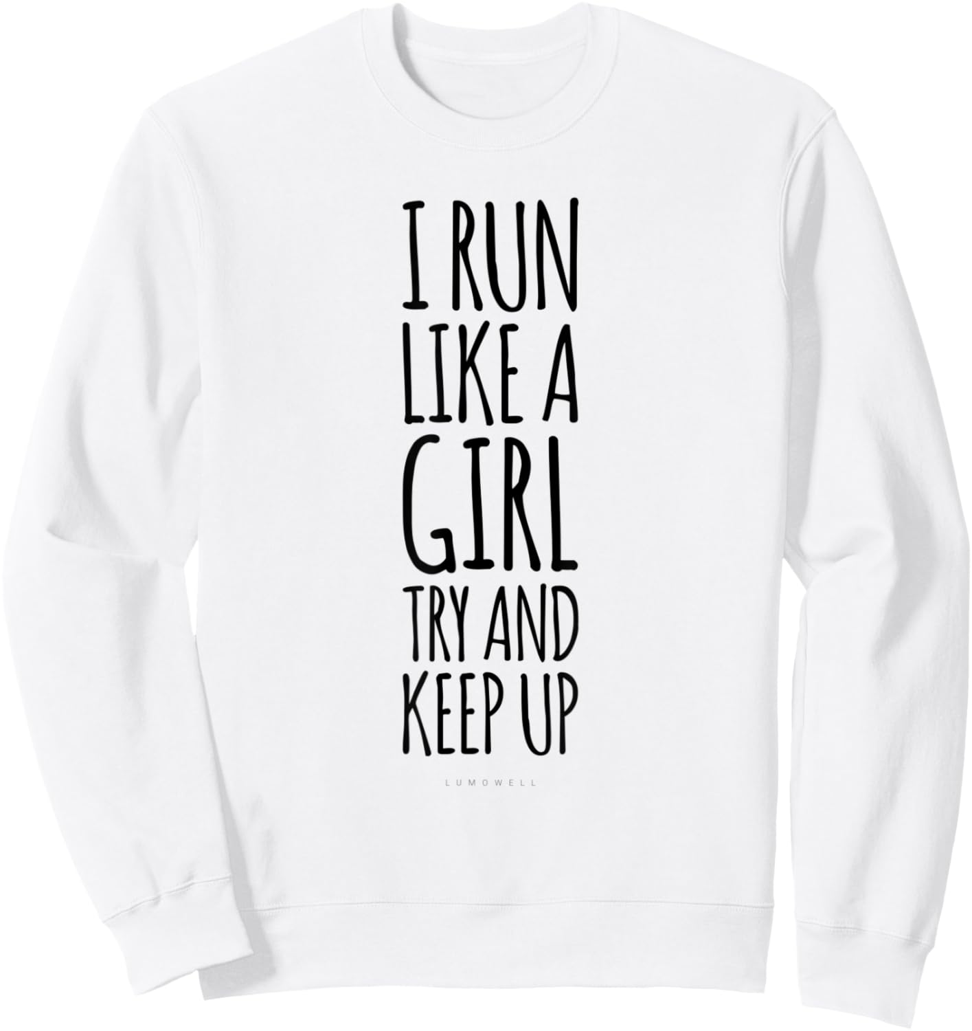 I Run Like A Girl Try To Keep Up . Funny Running Gifts Sweatshirt - Sweatshirt | White
