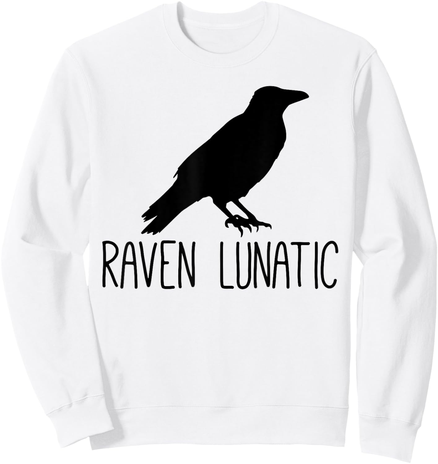 Raven Lunatic, Funny Bird Lover Gift Men Women Kids Sweatshirt - Sweatshirt | White