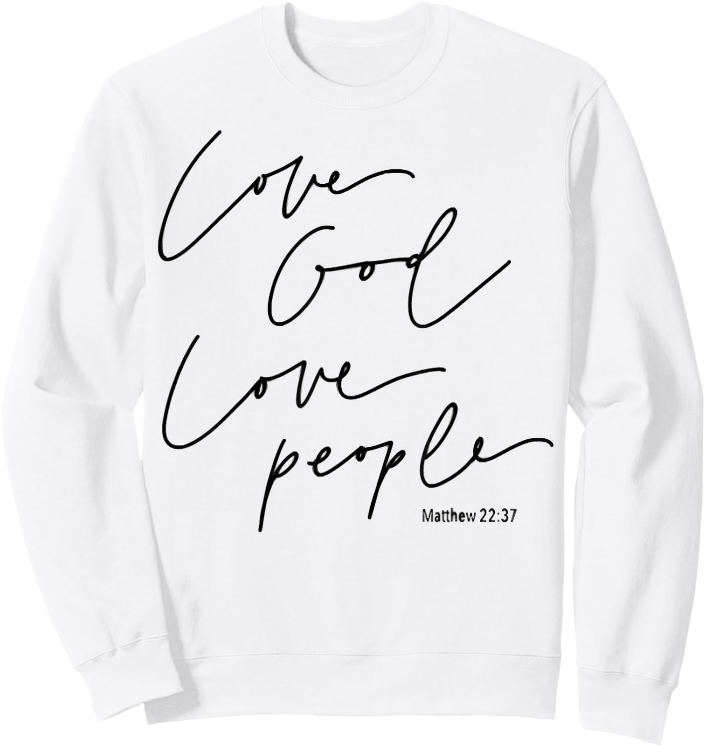 God Christian Quote Easter Day Love People Sweatshirt - Sweatshirt | White