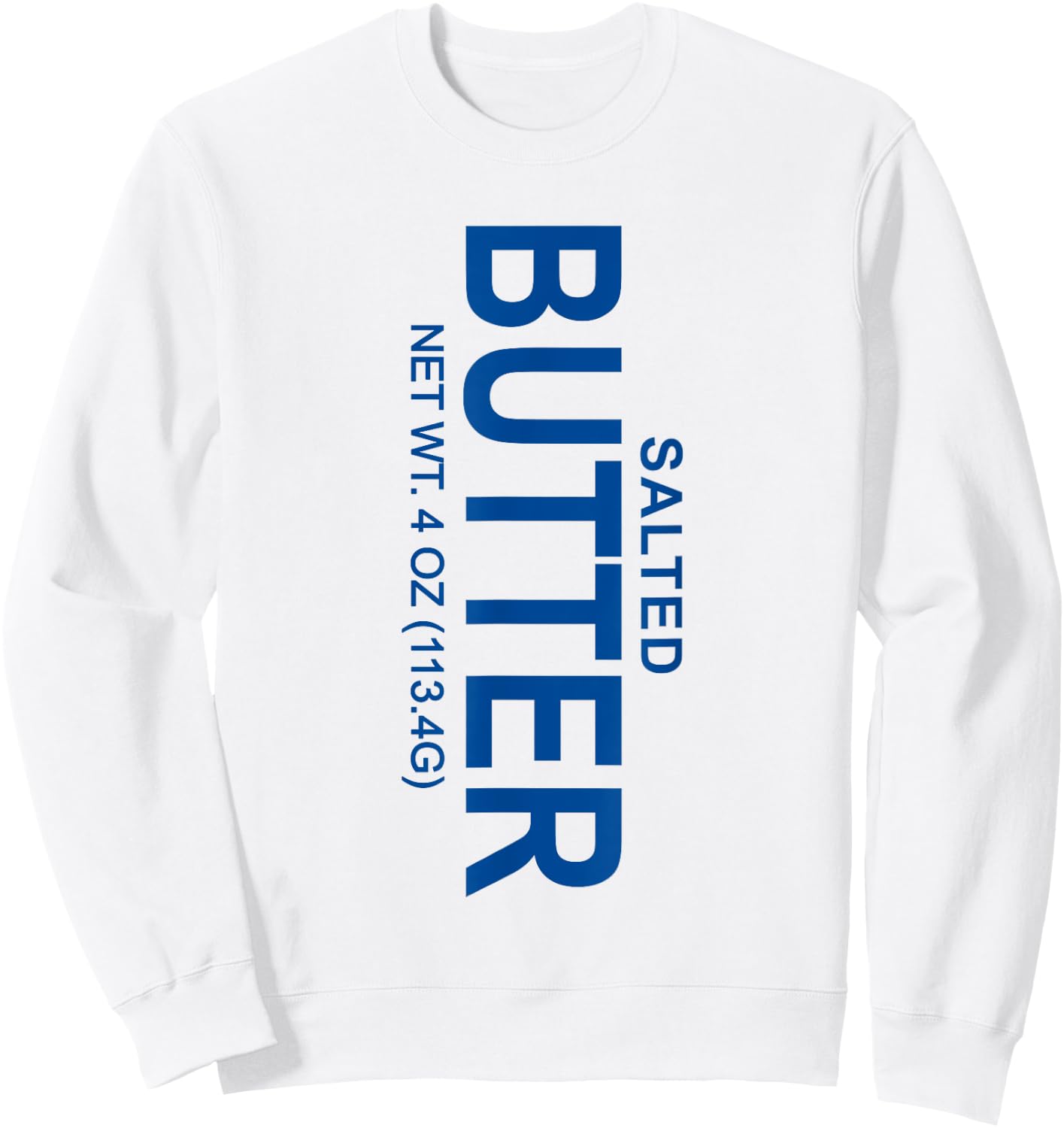 Smooth Salted Stick Of Butter Funny Halloween Simple Costume Sweatshirt - Sweatshirt | White