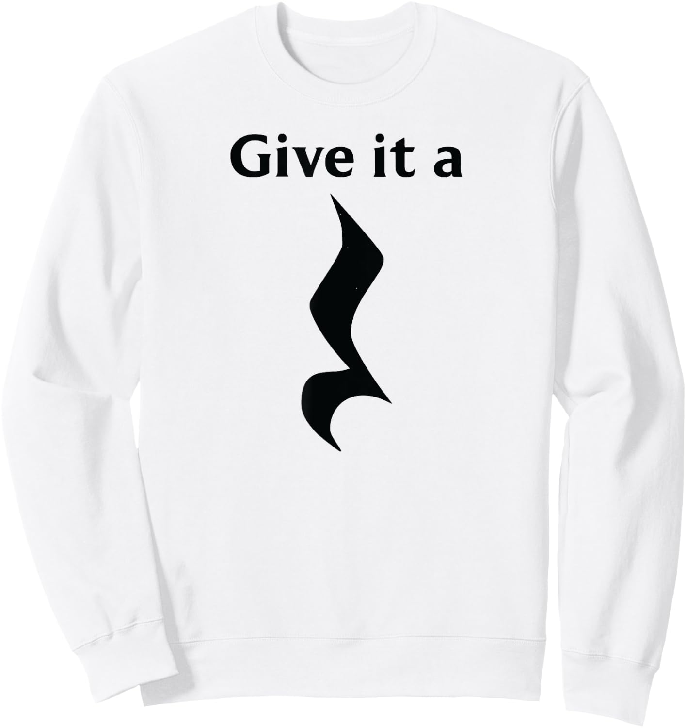 Music Theory Symbol Playing with Words, Give It A Rest Sweatshirt - Sweatshirt | White