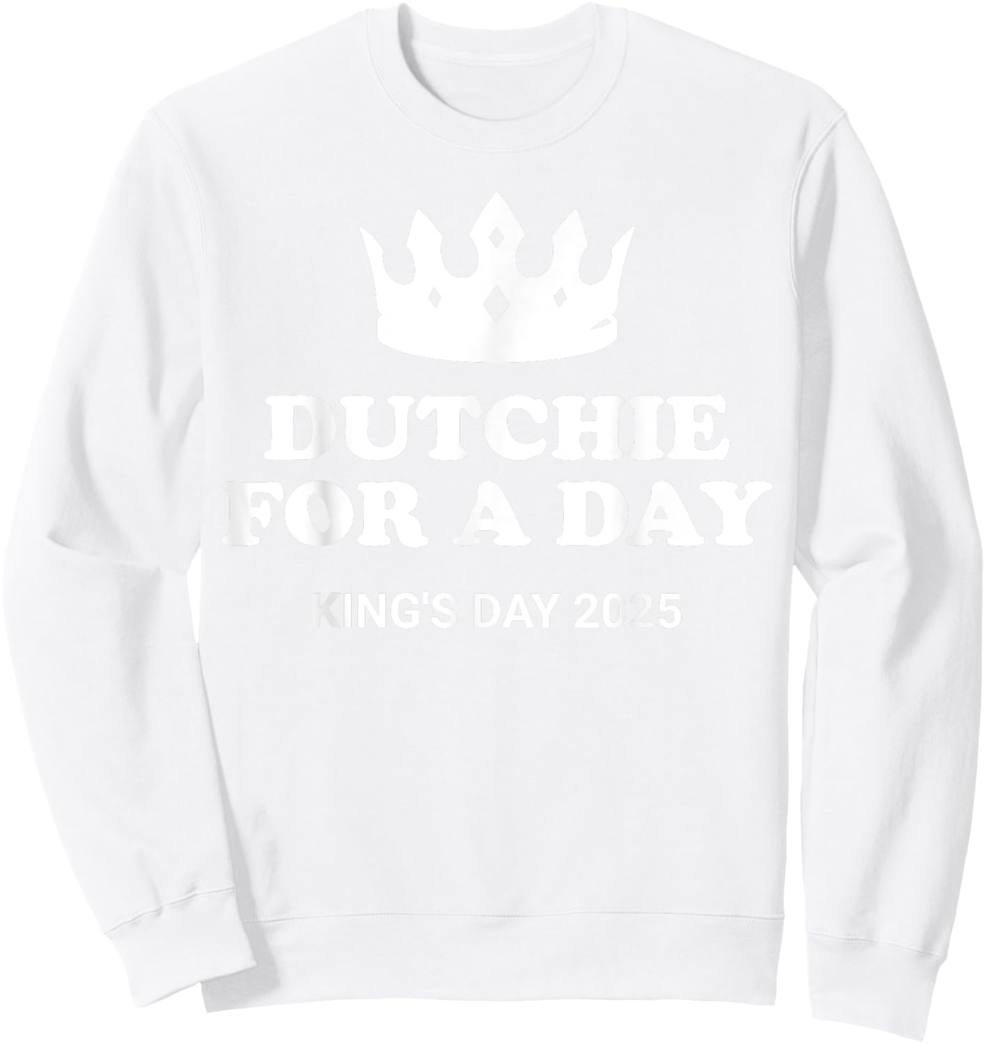 Dutch Koningsdag King's Day Funny 2025 Sweatshirt - Sweatshirt | White