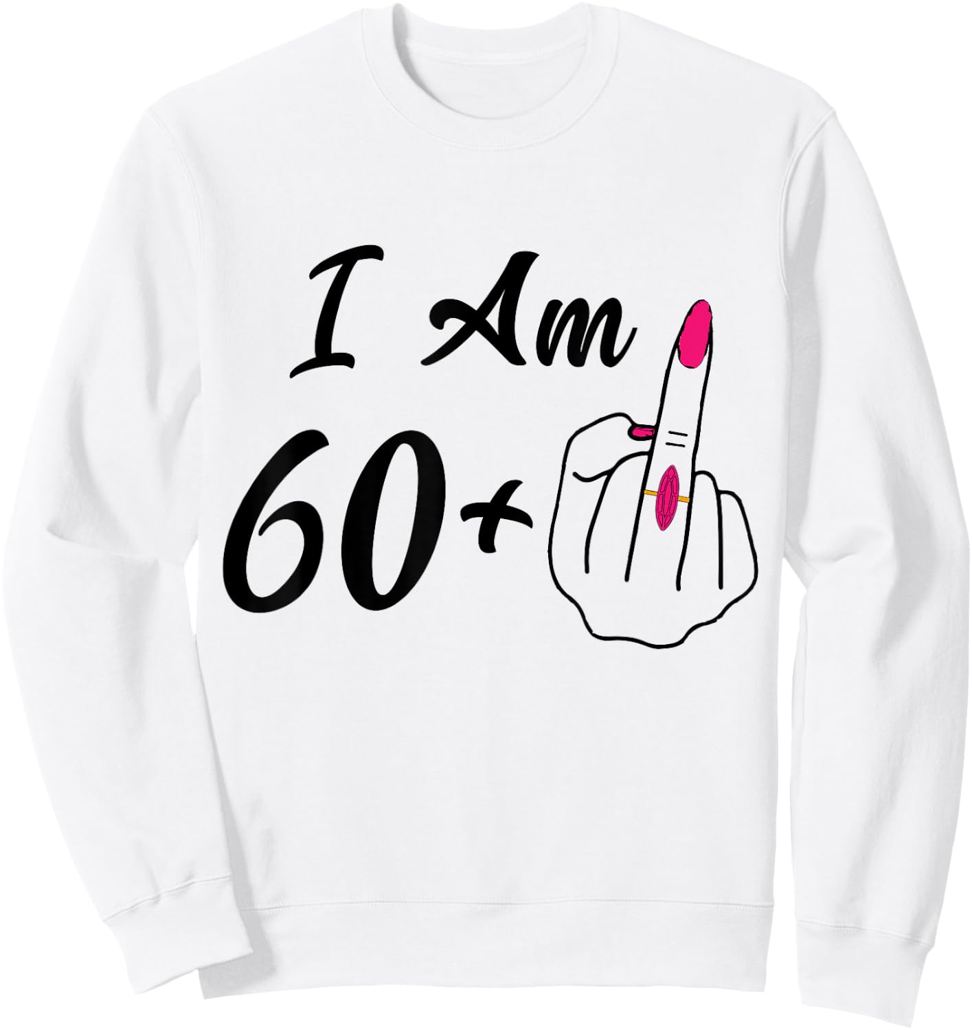 Personalized I Am 60 Plus 1 Middle Finger humor 61th Women Sweatshirt - Sweatshirt | White