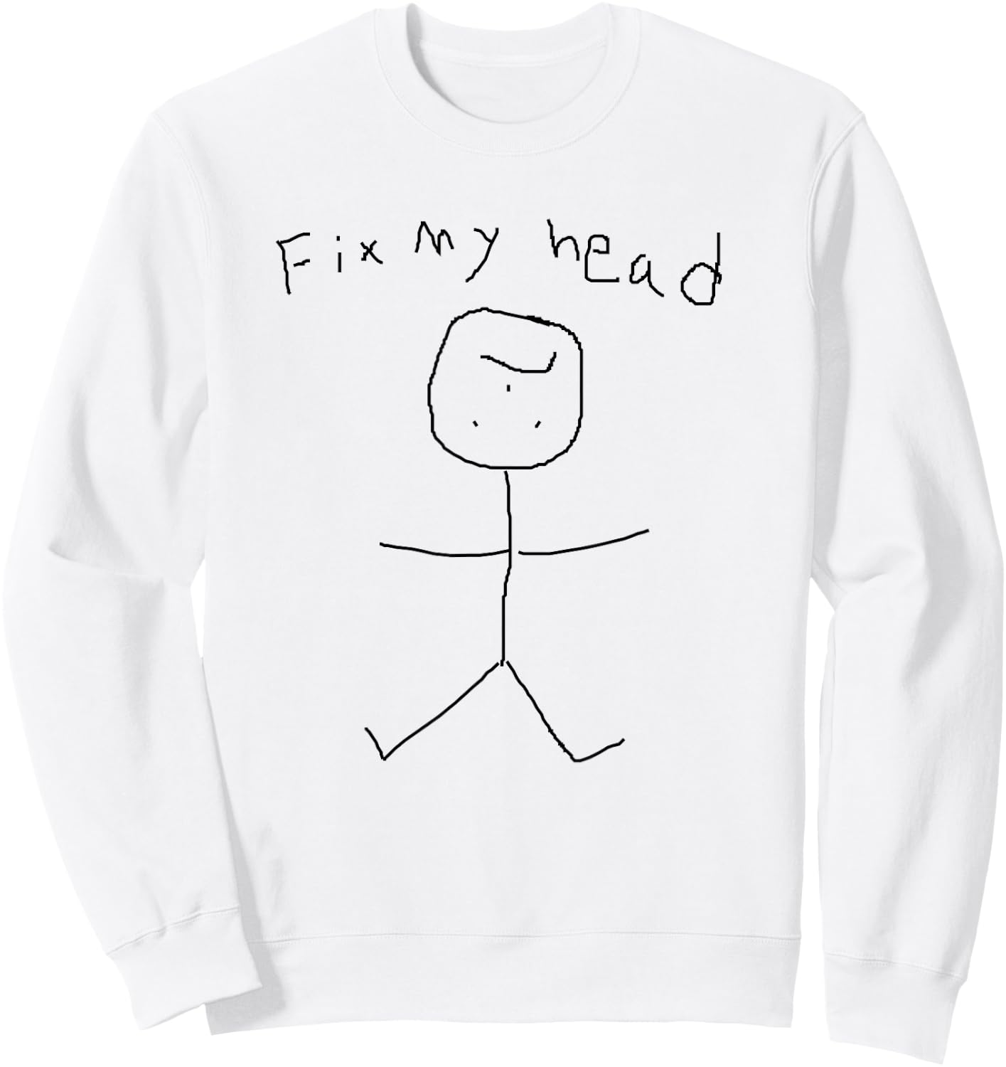 Funny Stick Figure Fix My Head Shirt Sweatshirt - Sweatshirt | White