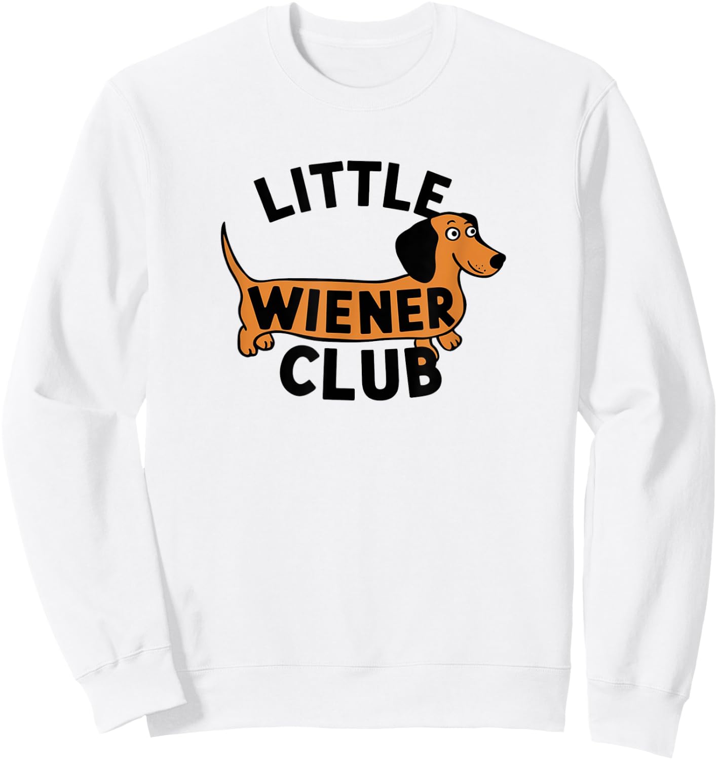 Little Wiener Club dachshund Dog lover bags and Decor Men Women Sweatshirt - Sweatshirt | White