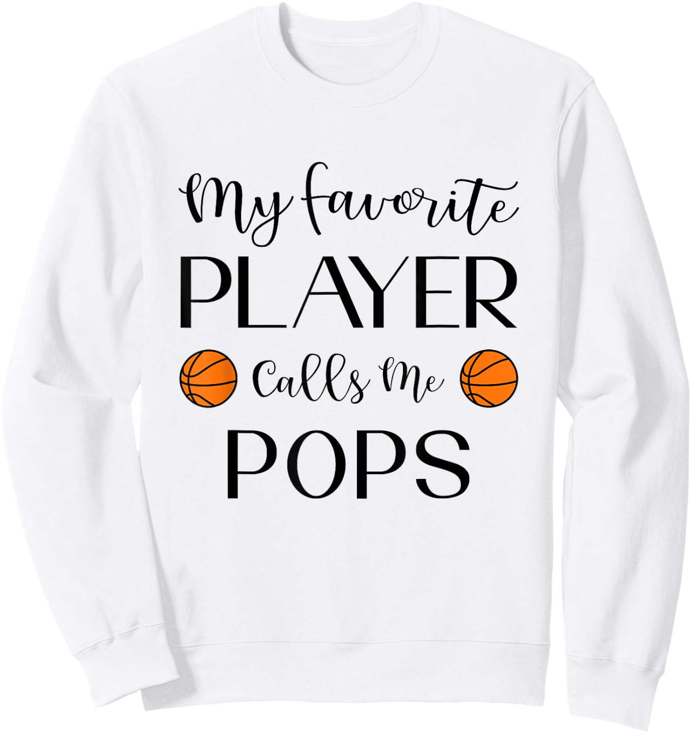 Basketball My Favorite Player Calls Me Pops Grandpa Sweatshirt - Sweatshirt | White