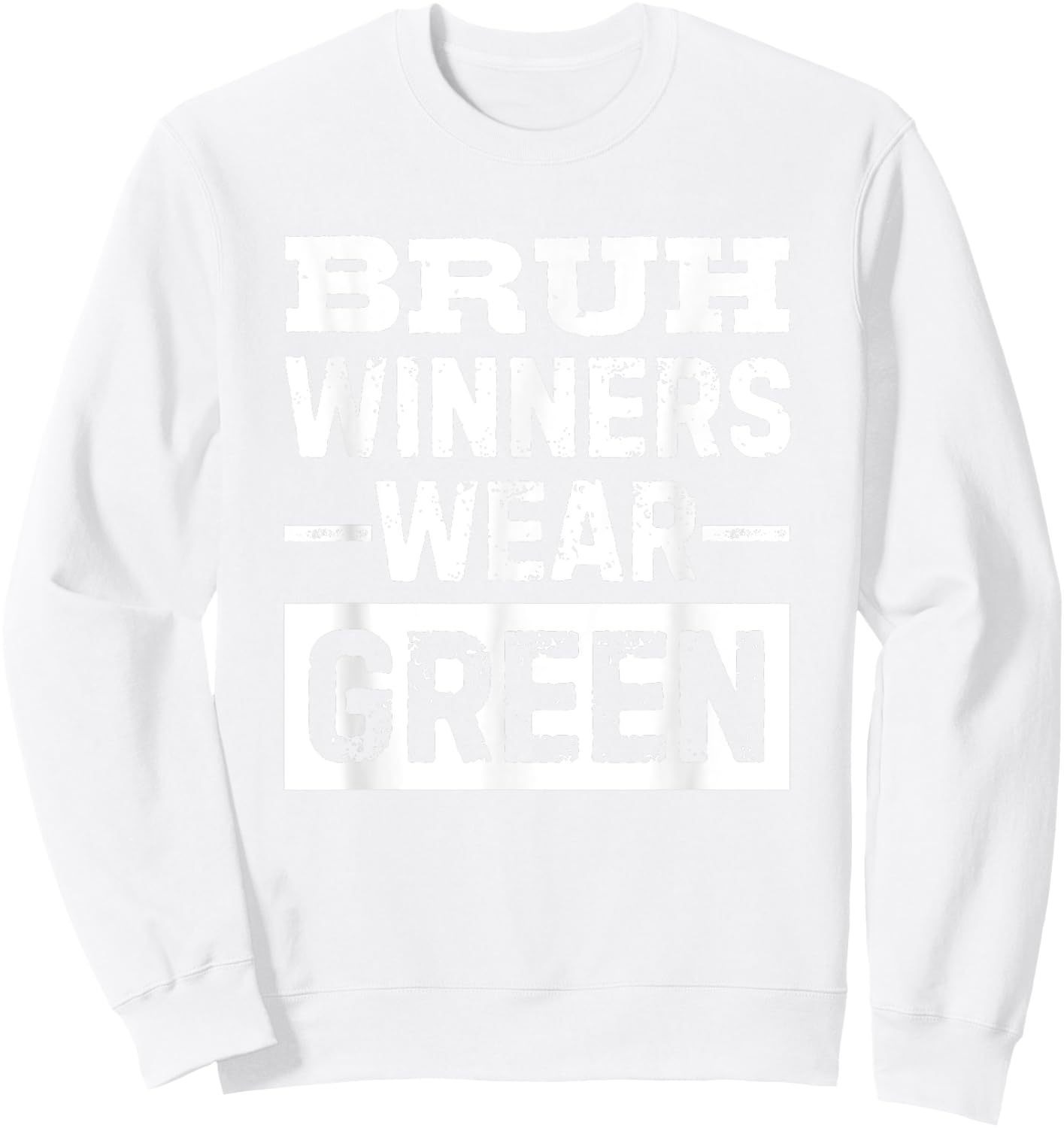 Bruh Winners Wear Green Vintage Retro Sweatshirt - Sweatshirt | White