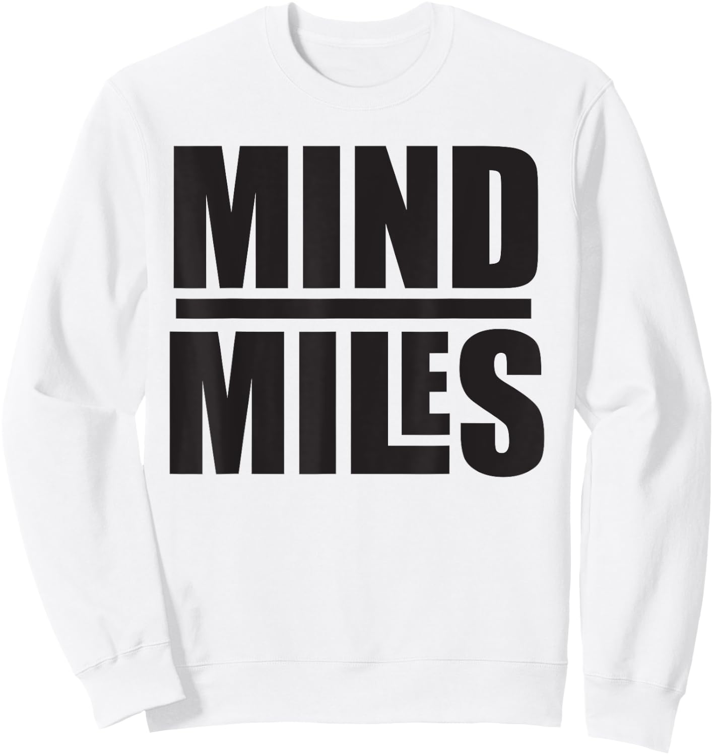 Funny Mind Over Miles Running Fitness Exercise marathon Sweatshirt - Sweatshirt | White