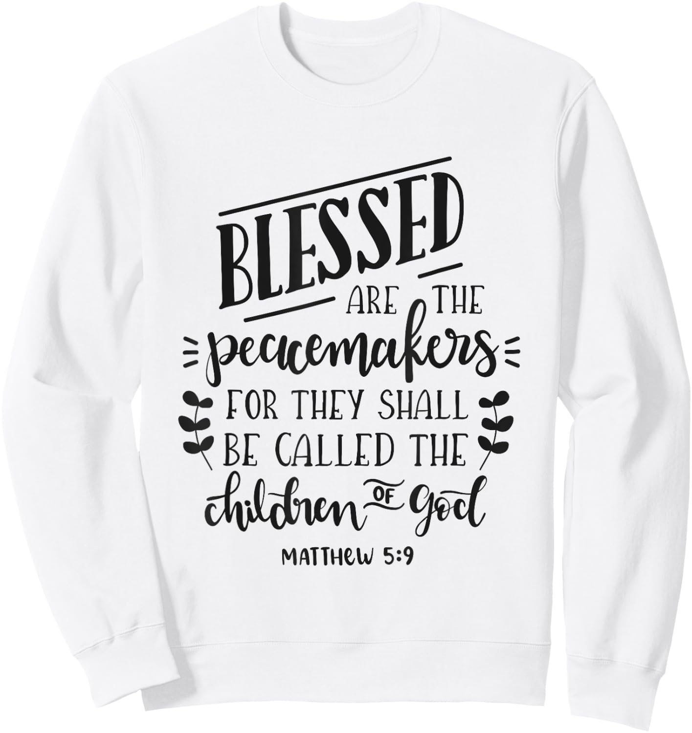 Blessed Are The Peacemakers Bible Christian Sweatshirt - Sweatshirt | White