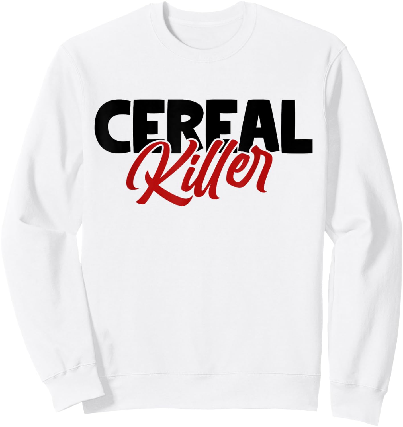 Cereal Killer | Horror Movies True Crime And Cereal Lovers Sweatshirt - Sweatshirt | White