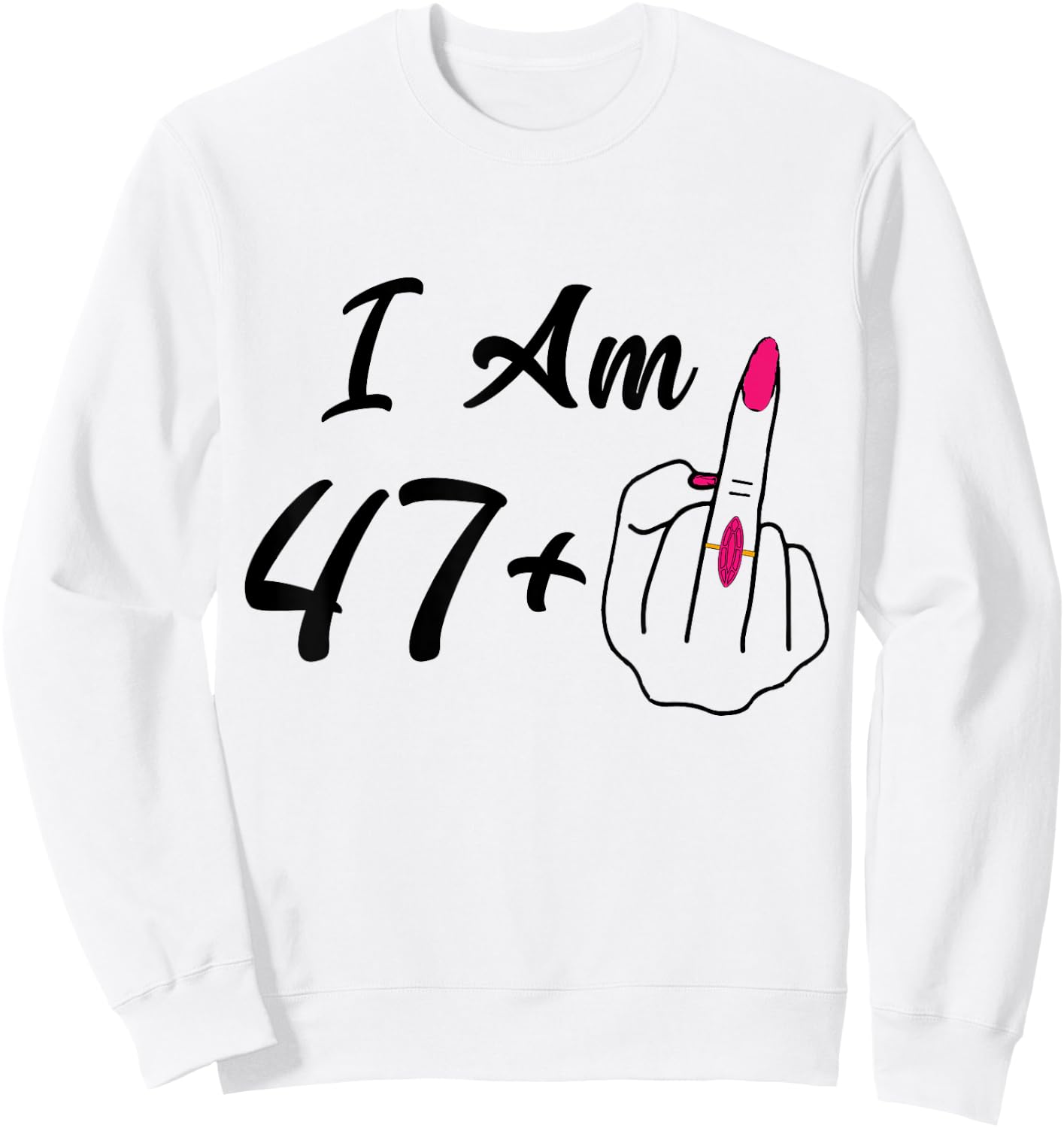 Personalized I Am 47 Plus 1 Middle Finger Humor 48th Women Sweatshirt - Sweatshirt | White