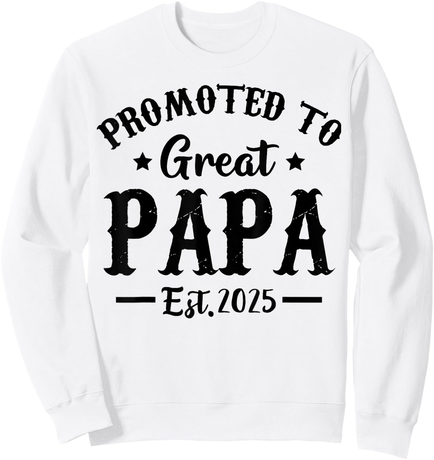 Promoted To Great Papa Est 2025 Dad Sweatshirt - Sweatshirt | White