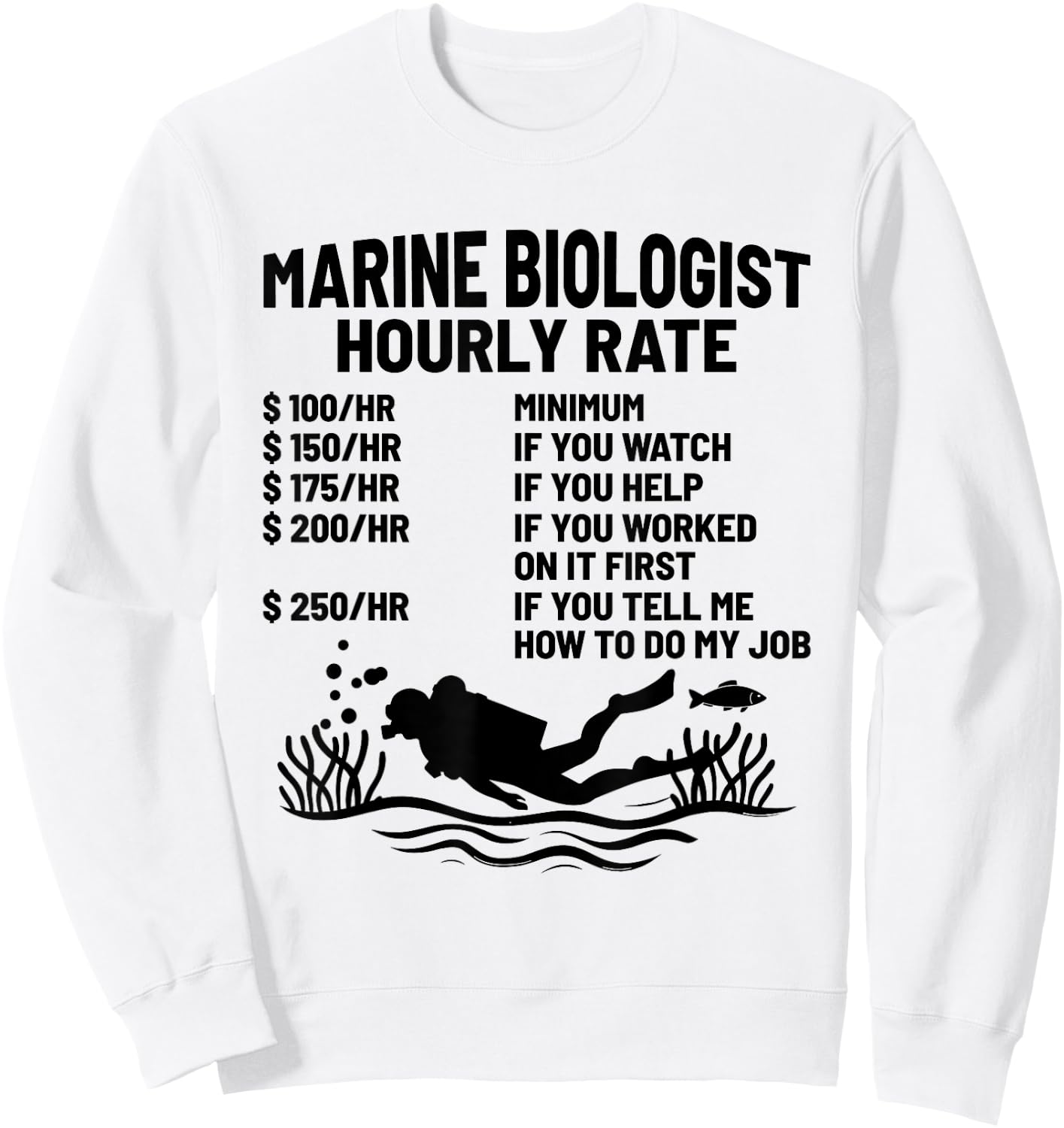 Marine Biologist Hourly Rate Biology Biologists Sweatshirt - Sweatshirt | White