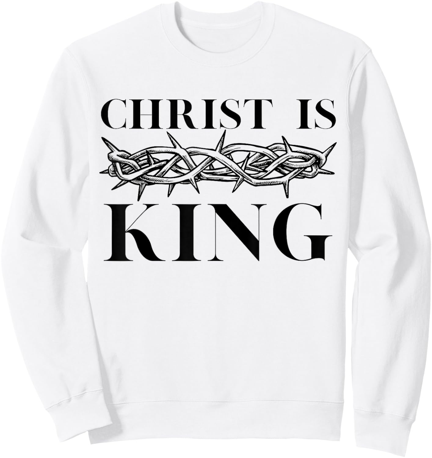 Unique Design Christ Is King Christian Crown of Thorns Sweatshirt - Sweatshirt | White