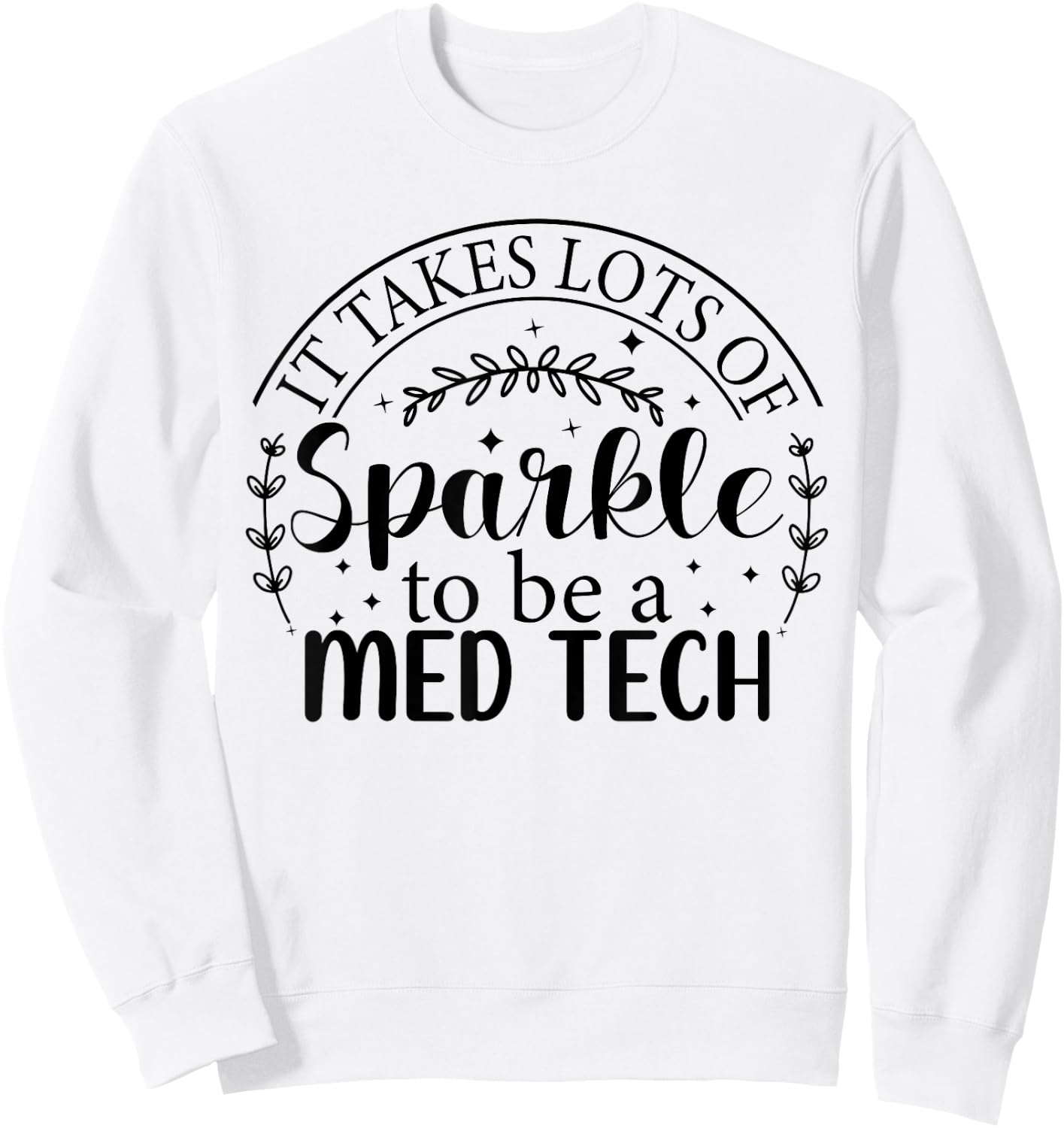 MED Tech Appreciation Week Healthcare Medical Technologist Sweatshirt - Sweatshirt | White