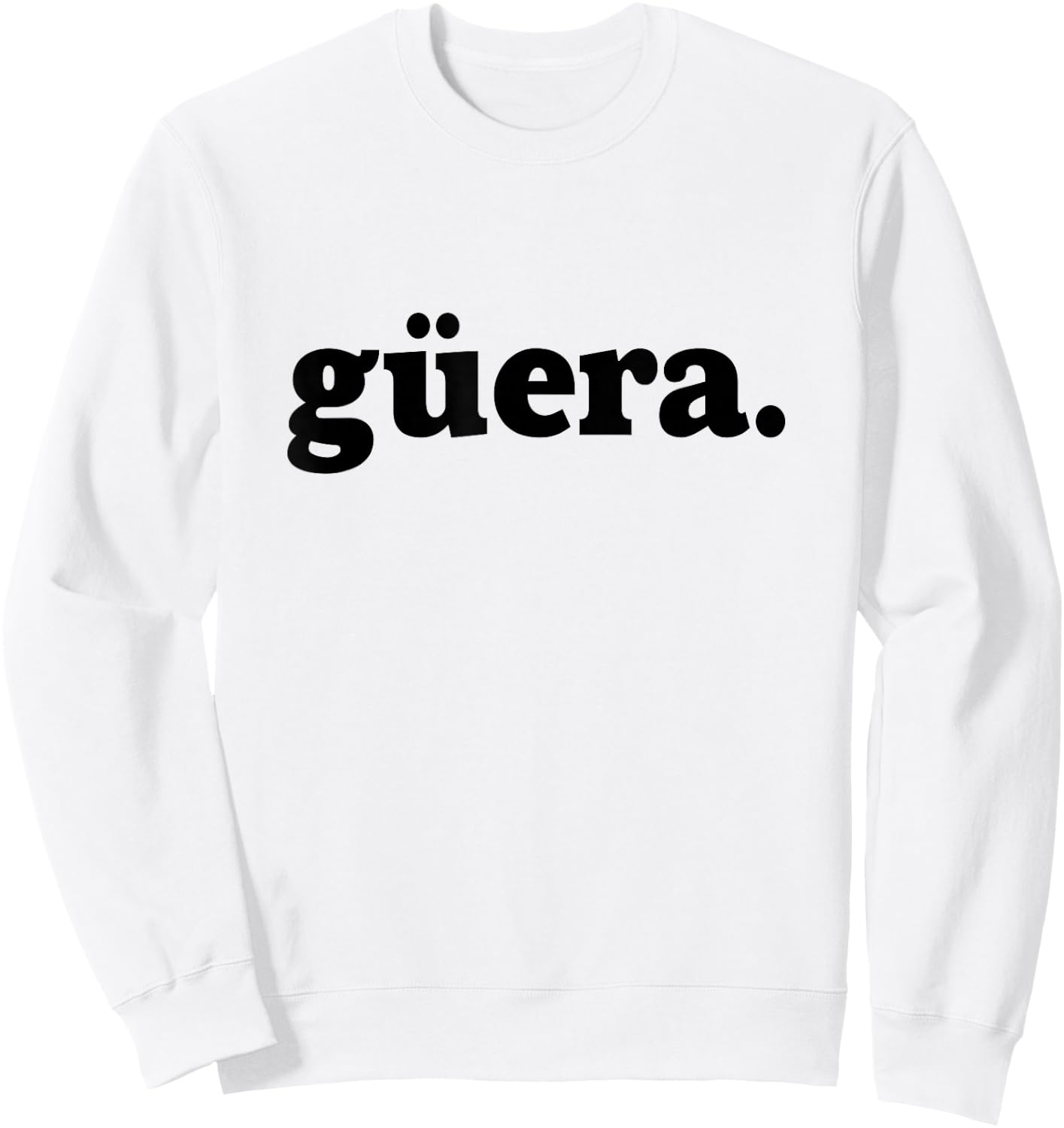 Guera Blonde Latina Hispanic Women Mexican Slang Sweatshirt - Sweatshirt | White