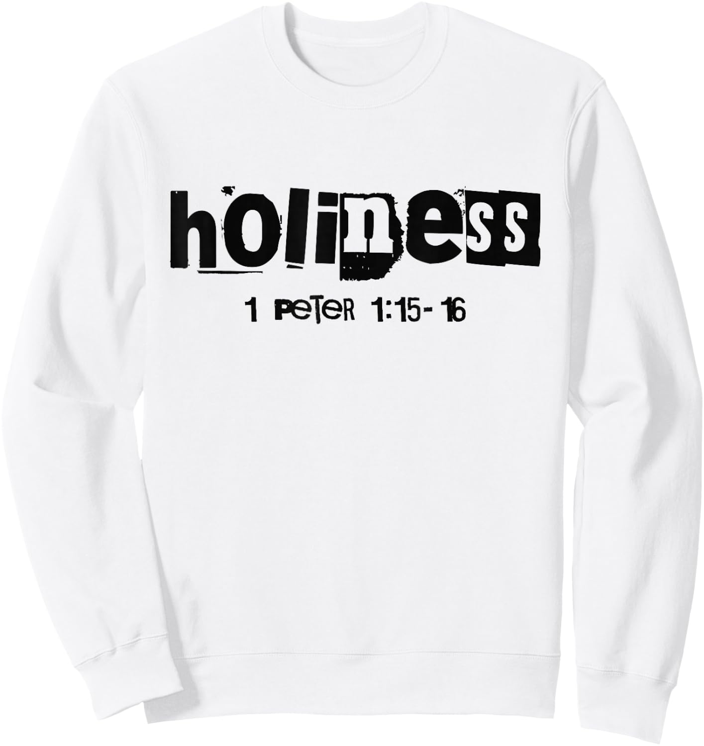 Holiness (1 Peter 1:15-16) Christian Streetwear Bible Verse Sweatshirt - Sweatshirt | White