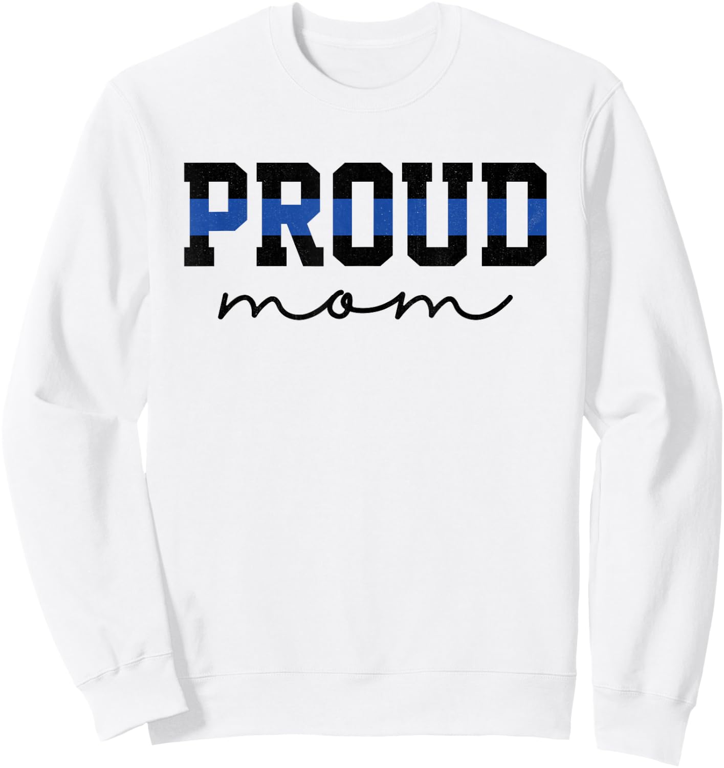 Proud Mom Blue Line Police Officer Mom Gift Sweatshirt - Sweatshirt | White
